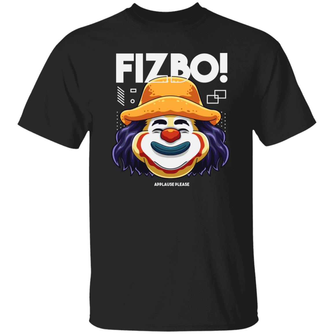 Fizbo Shirt Fizbo Applause Please Black White T Shirts