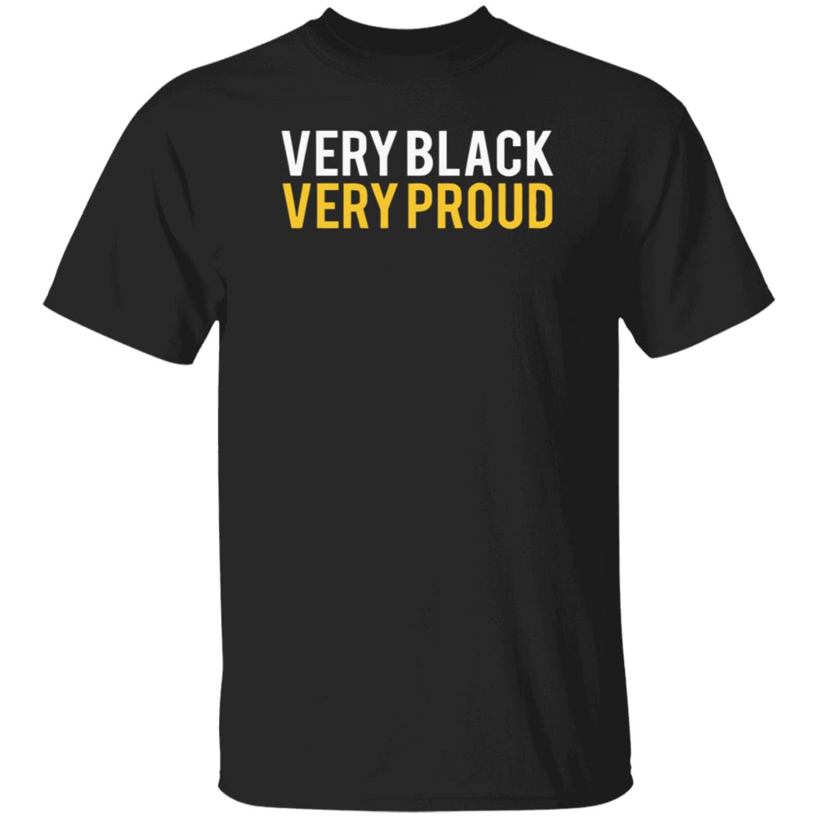 Very Black Very Proud Melanin Apparel Shirt elanin Apparel T Shirts Very Black Very Proud Shirt Very Black Very Proud Melanin Apparel Shirt elanin Apparel T Shirts Very Black Very Proud Shirt