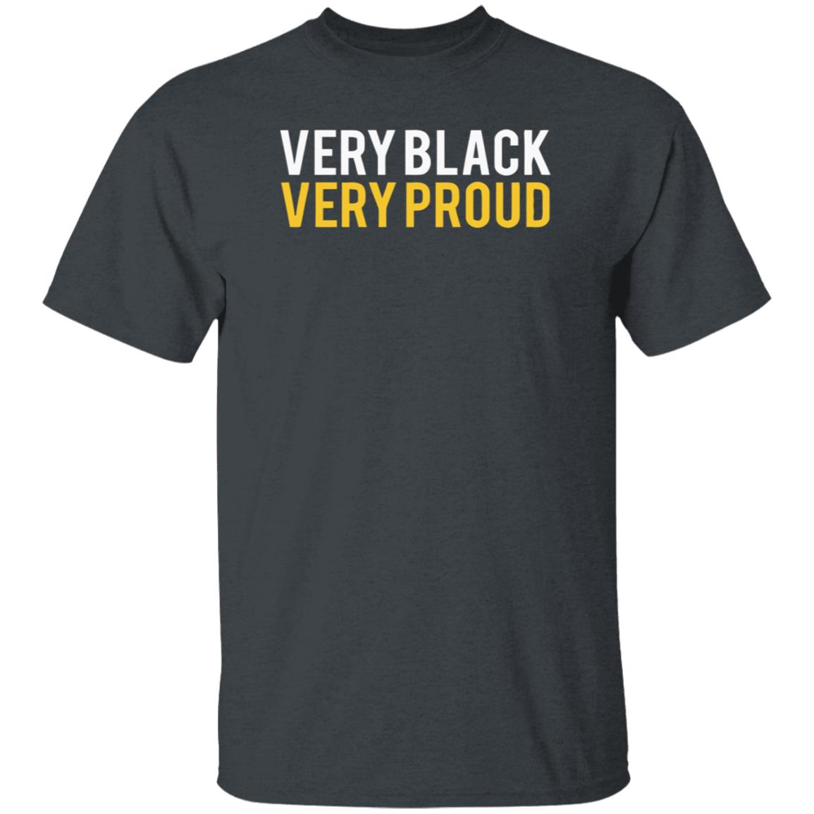 Very Black Very Proud Melanin Apparel Shirt elanin Apparel T Shirts Very Black Very Proud Shirt Very Black Very Proud Melanin Apparel Shirt elanin Apparel T Shirts Very Black Very Proud Shirt