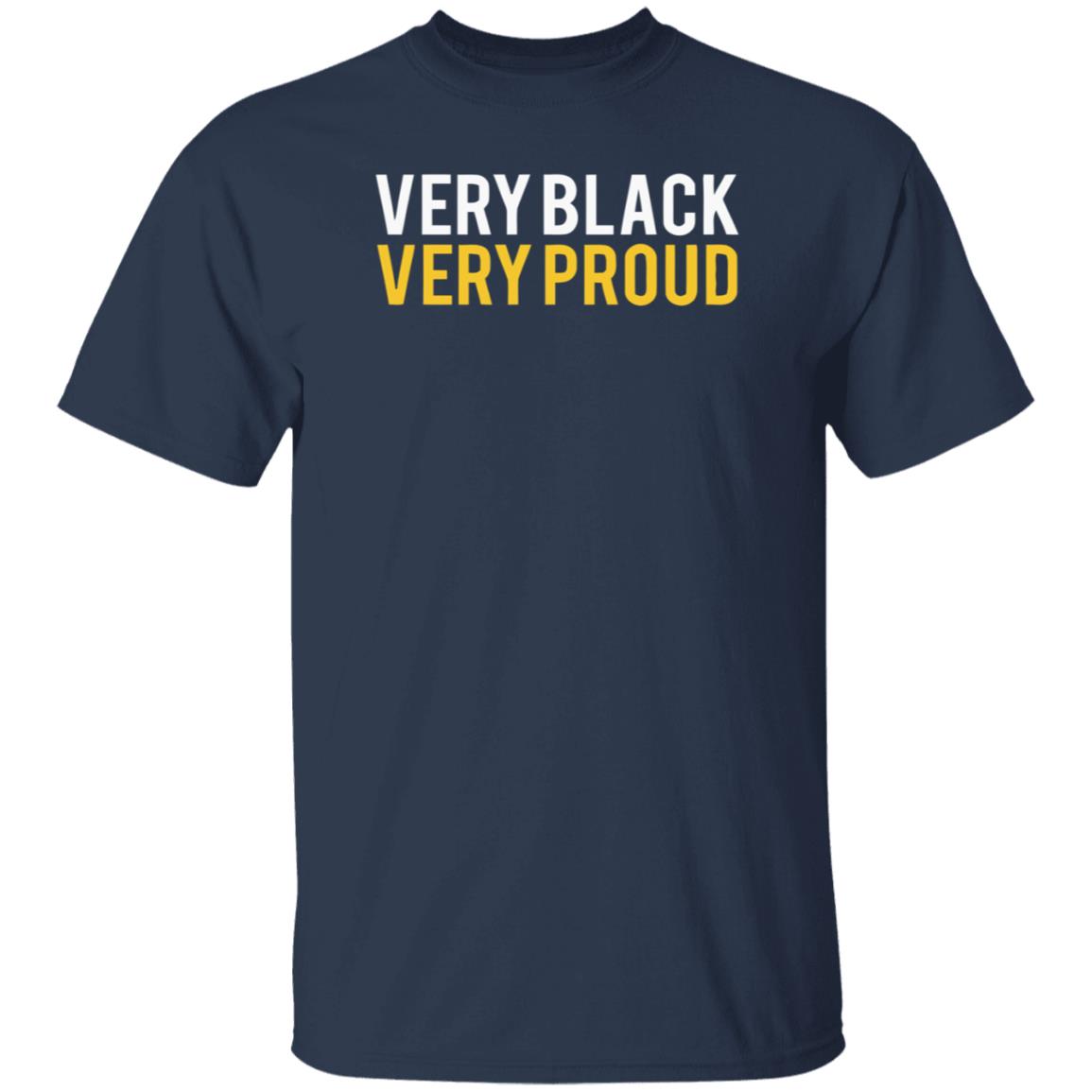 Very Black Very Proud Melanin Apparel Shirt elanin Apparel T Shirts Very Black Very Proud Shirt Very Black Very Proud Melanin Apparel Shirt elanin Apparel T Shirts Very Black Very Proud Shirt
