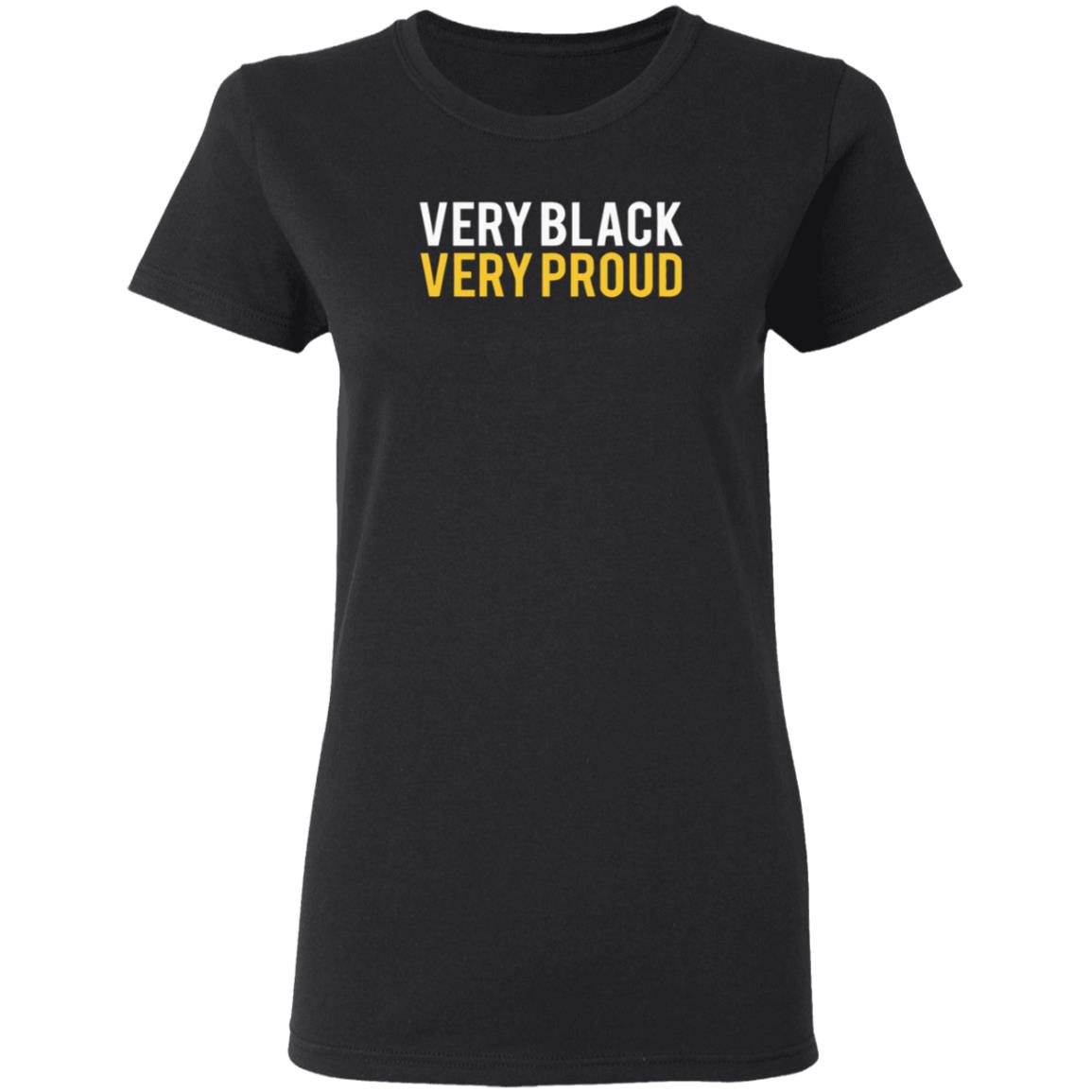Very Black Very Proud Melanin Apparel Shirt elanin Apparel T Shirts Very Black Very Proud Shirt Very Black Very Proud Melanin Apparel Shirt elanin Apparel T Shirts Very Black Very Proud Shirt