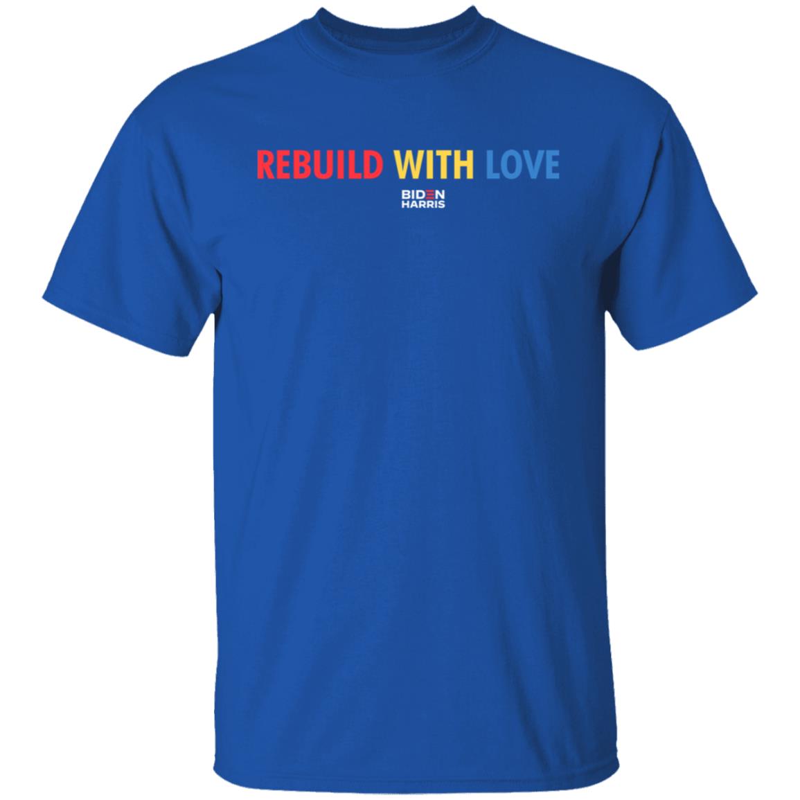 Biden Harris Merch Rebuild With Love Biden Harris T Shirt Biden Harris Merch Rebuild With Love Biden Harris T Shirt