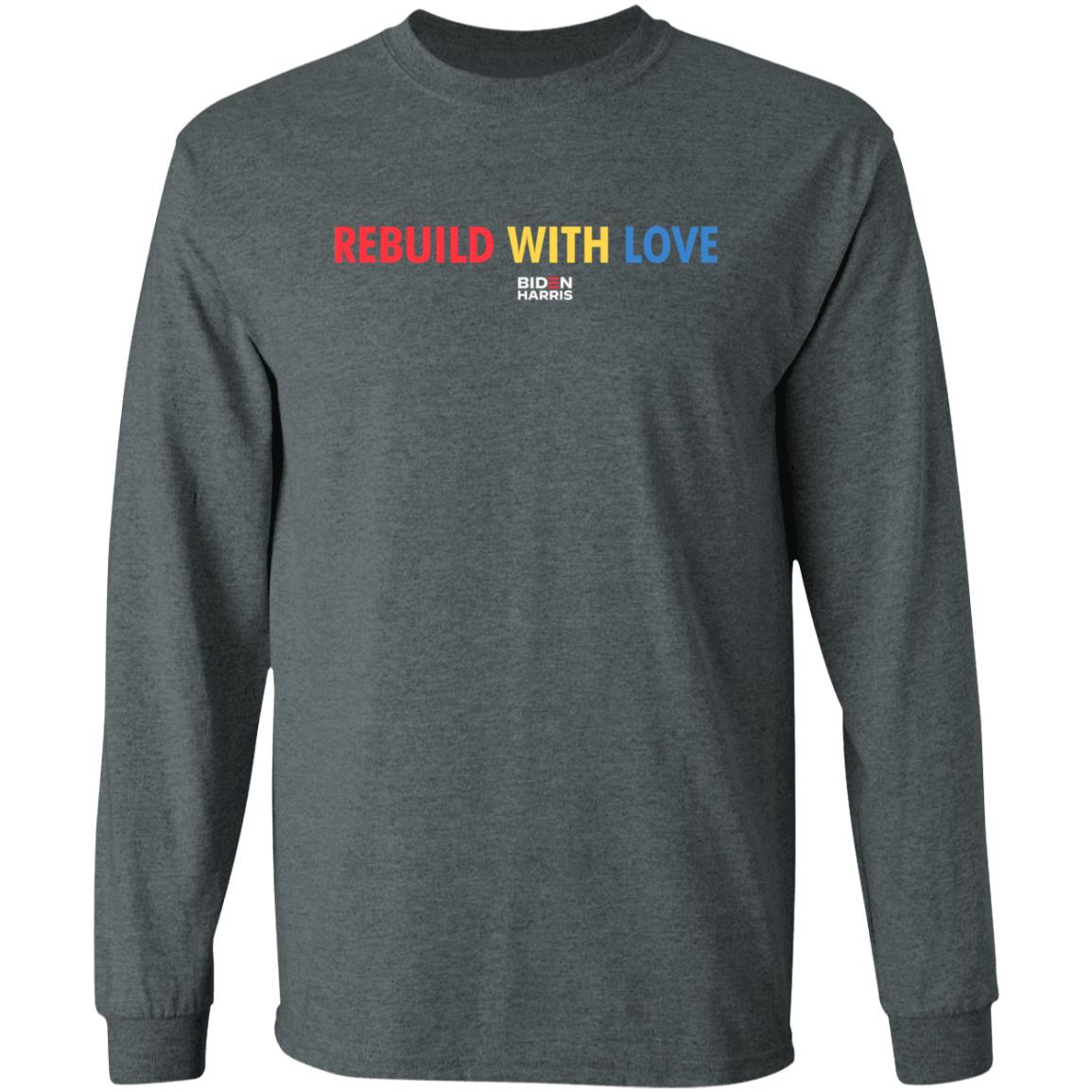 Biden Harris Merch Rebuild With Love Biden Harris T Shirt Biden Harris Merch Rebuild With Love Biden Harris T Shirt