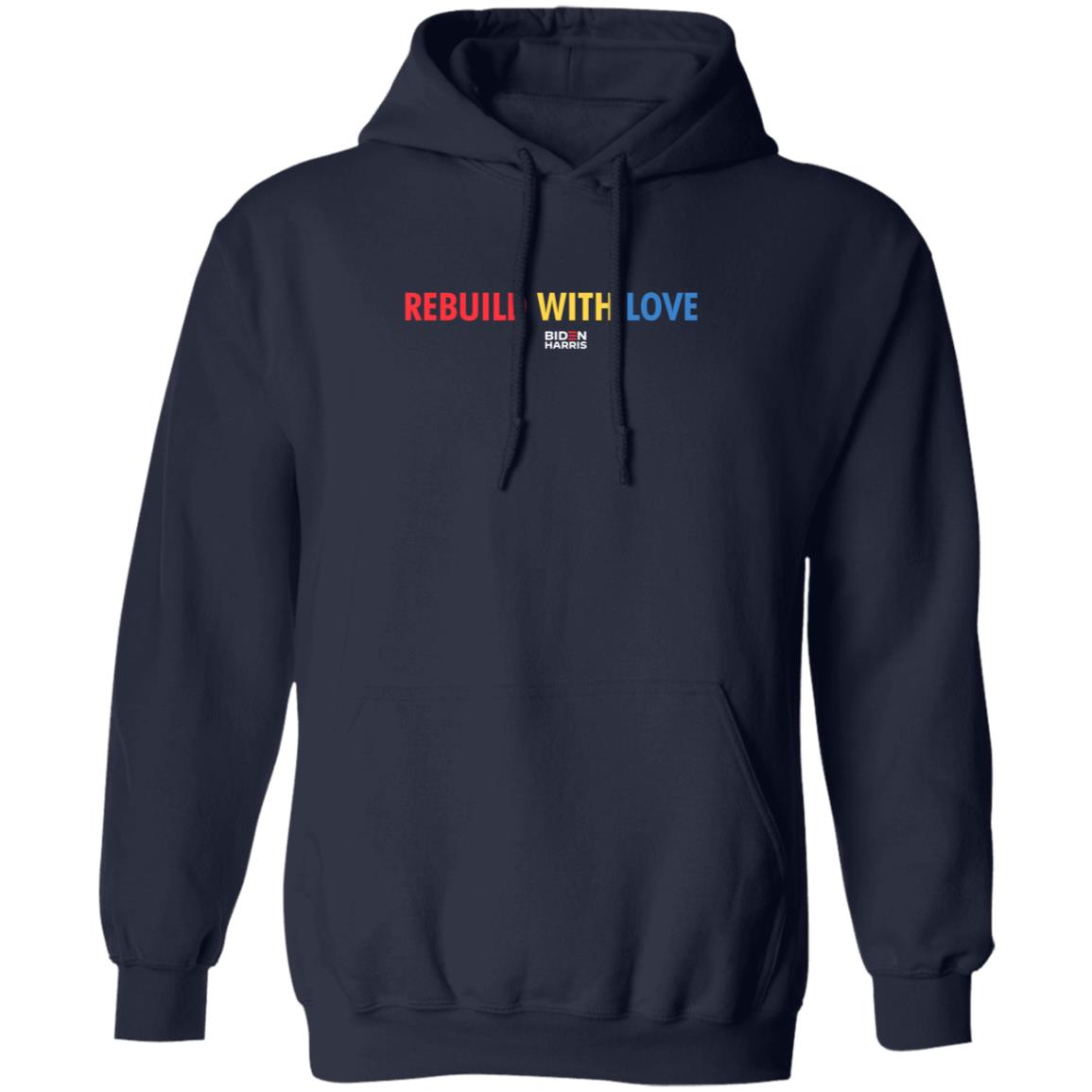 Biden Harris Merch Rebuild With Love Biden Harris T Shirt Biden Harris Merch Rebuild With Love Biden Harris T Shirt