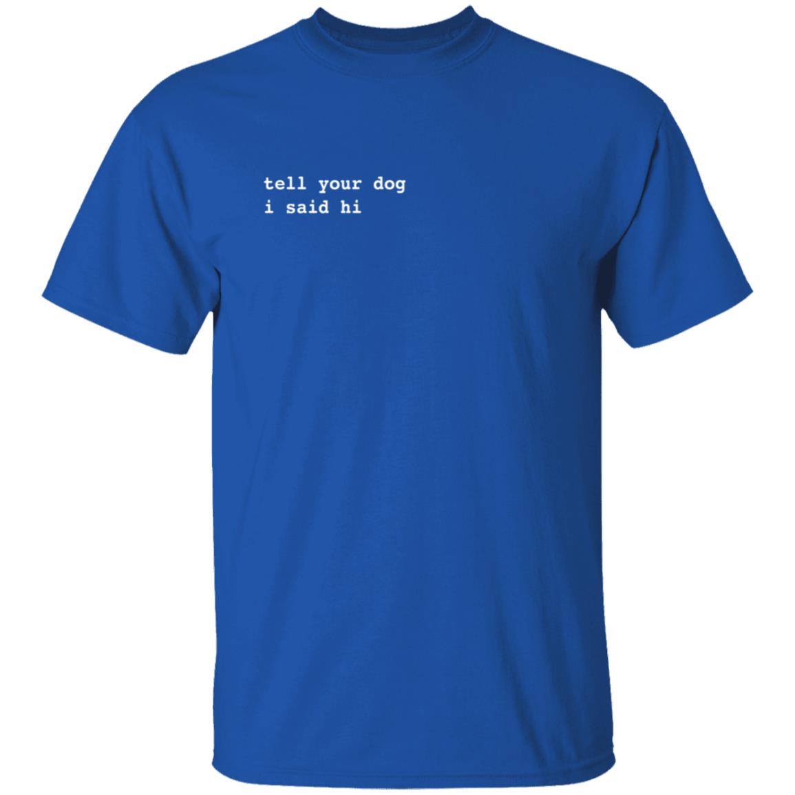WeRateDogs We Rate Dogs Merch Tell Your Dog I Said Hi Hoodie Sweatshirt WeRateDogs We Rate Dogs Merch Tell Your Dog I Said Hi Hoodie Sweatshirt