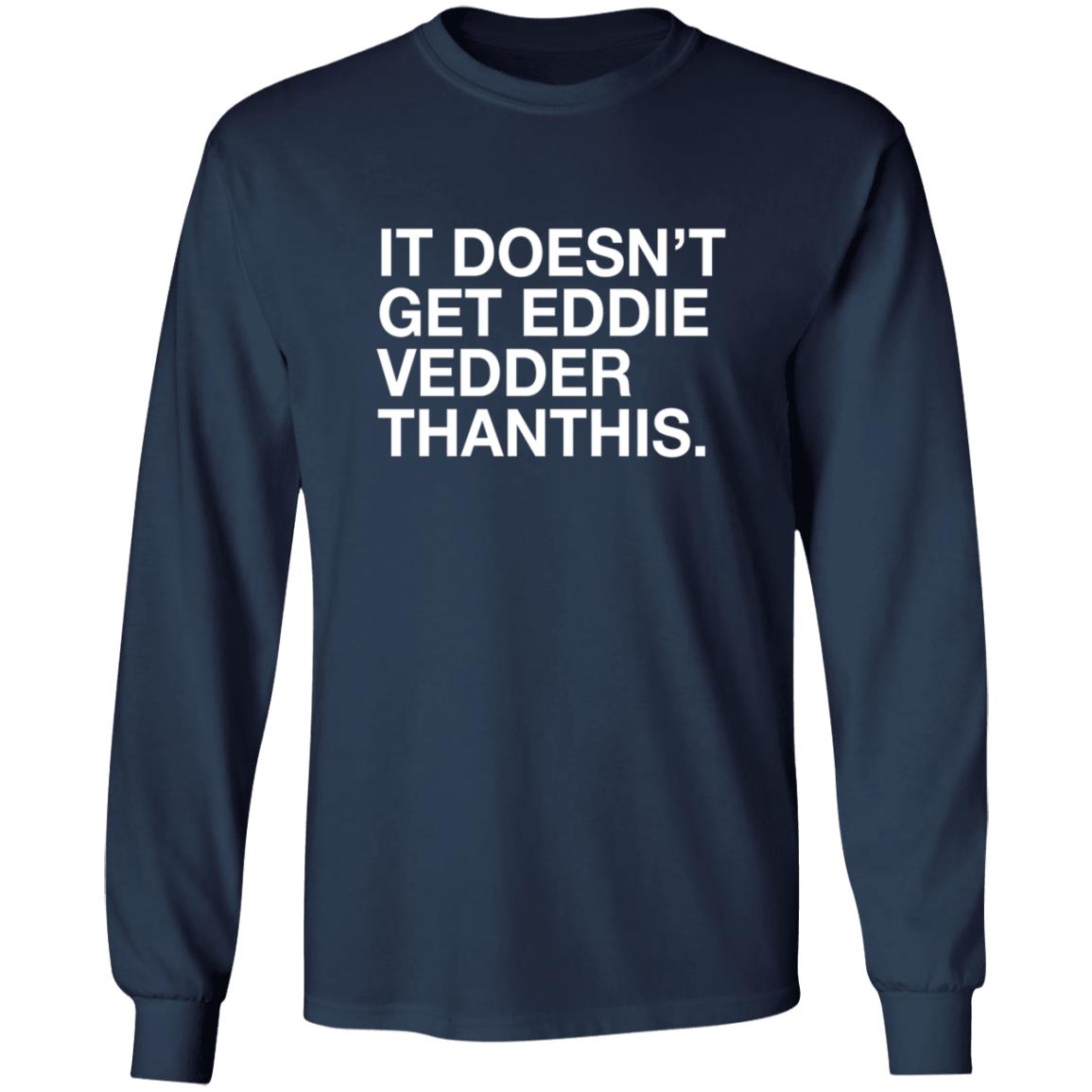 Joe Johnson Obvious Shirt It Doesn't Get Eddie Vedder Than This Shirt