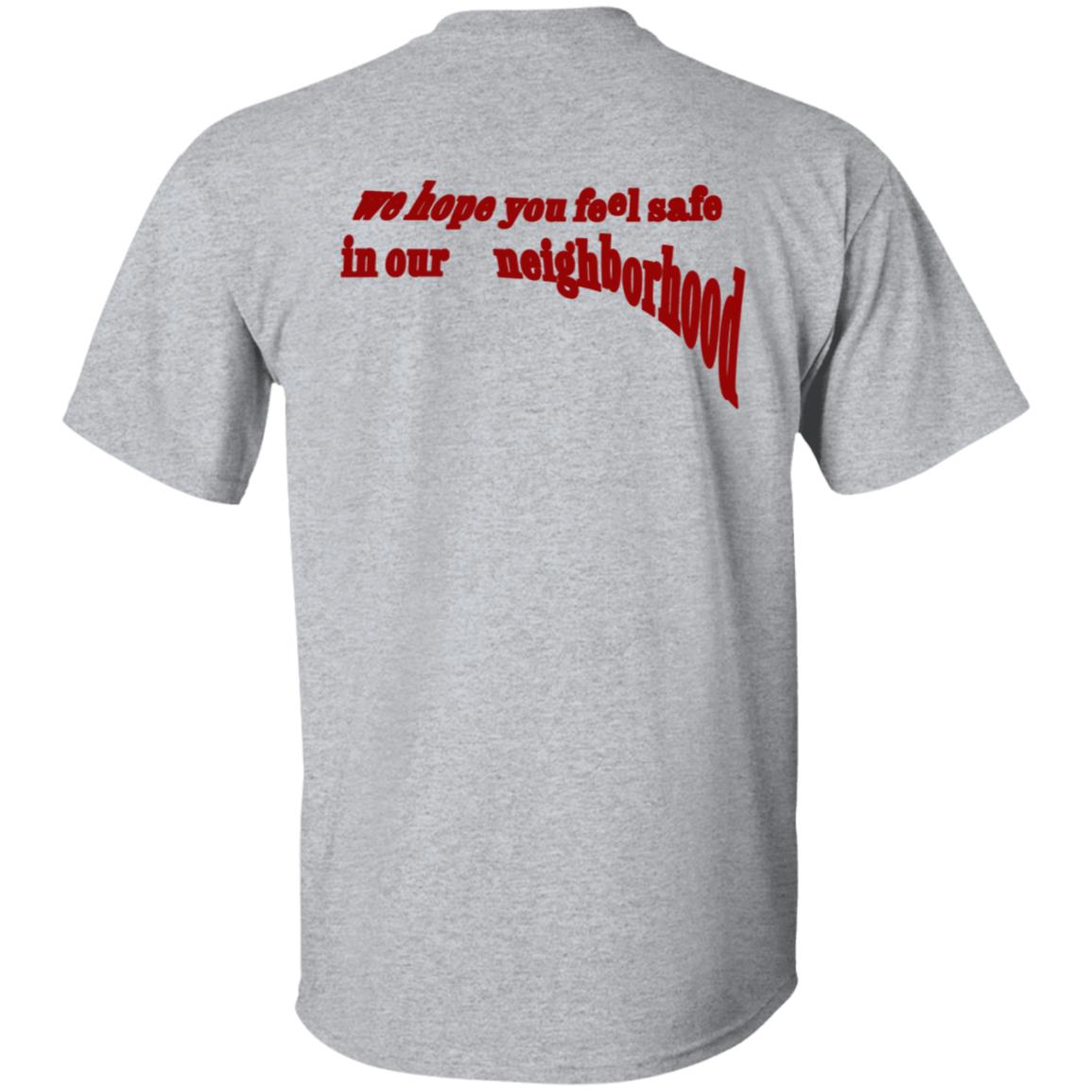 Neighborhood Maniacs The Maniac Shirt We Hope You Feel Safe In Our Neighborhood Neighborhood Maniacs The Maniac Shirt We Hope You Feel Safe In Our Neighborhood