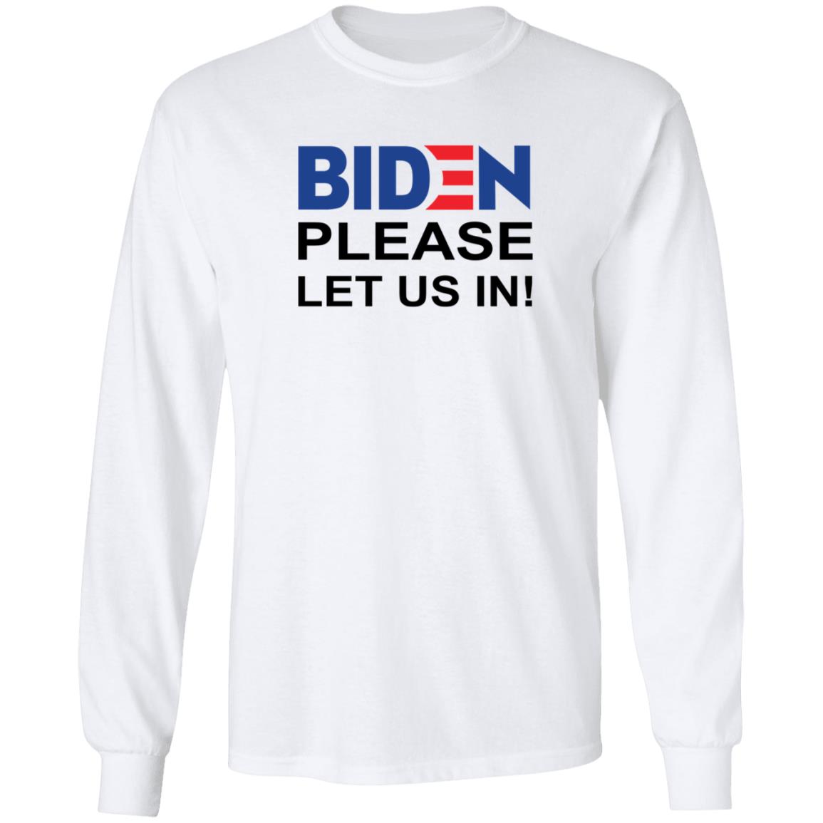 Biden Please Let Us In US-Mexico Border Shirt Biden Please Let Us In US-Mexico Border Shirt