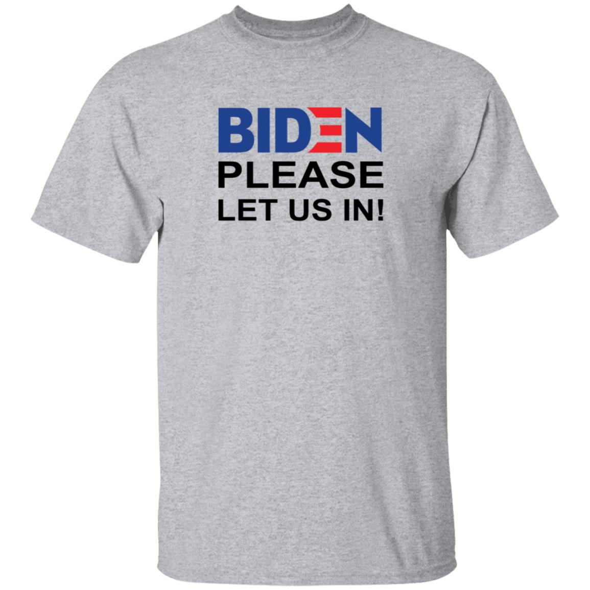 Biden Please Let Us In US-Mexico Border Shirt Biden Please Let Us In US-Mexico Border Shirt