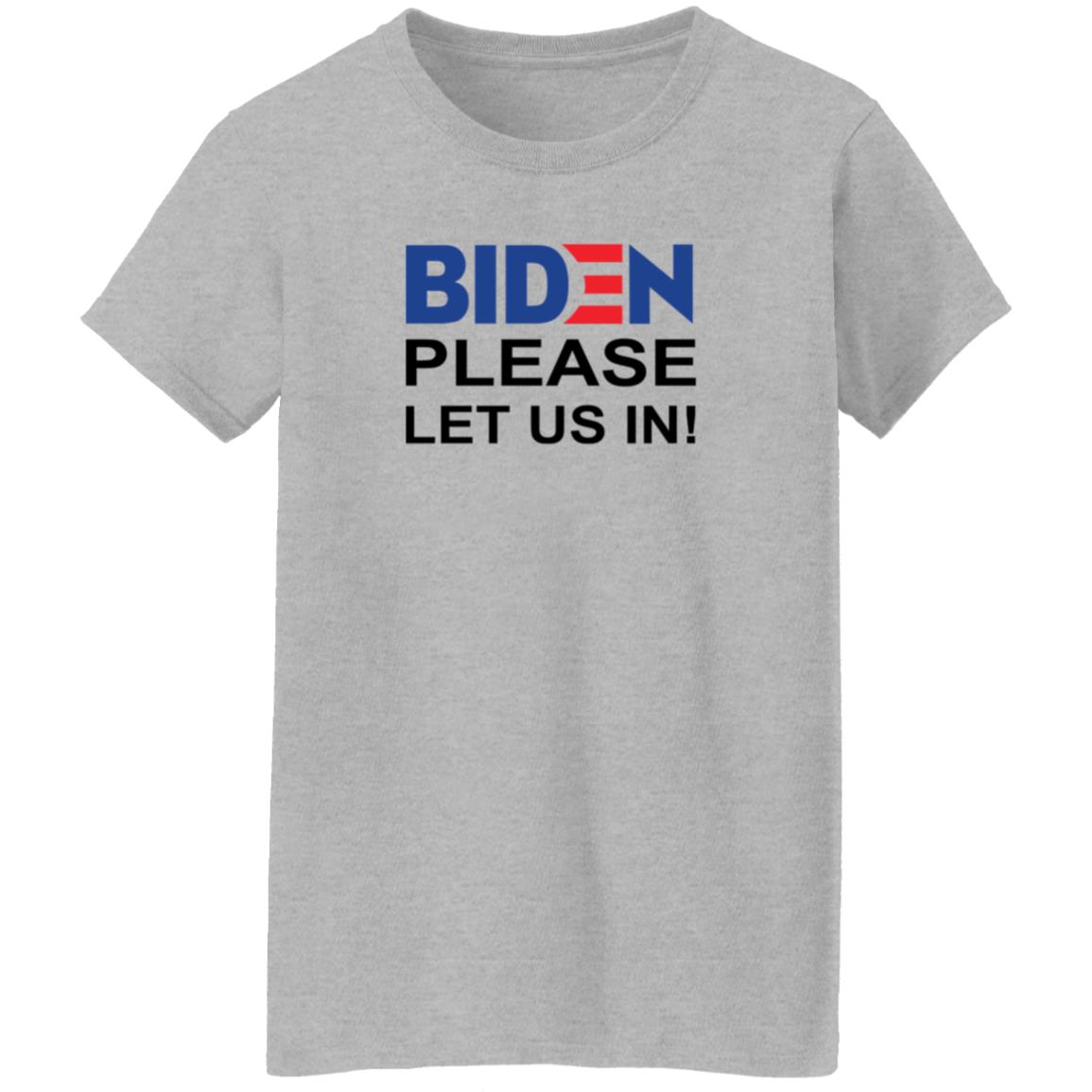 Biden Please Let Us In US-Mexico Border Shirt Biden Please Let Us In US-Mexico Border Shirt