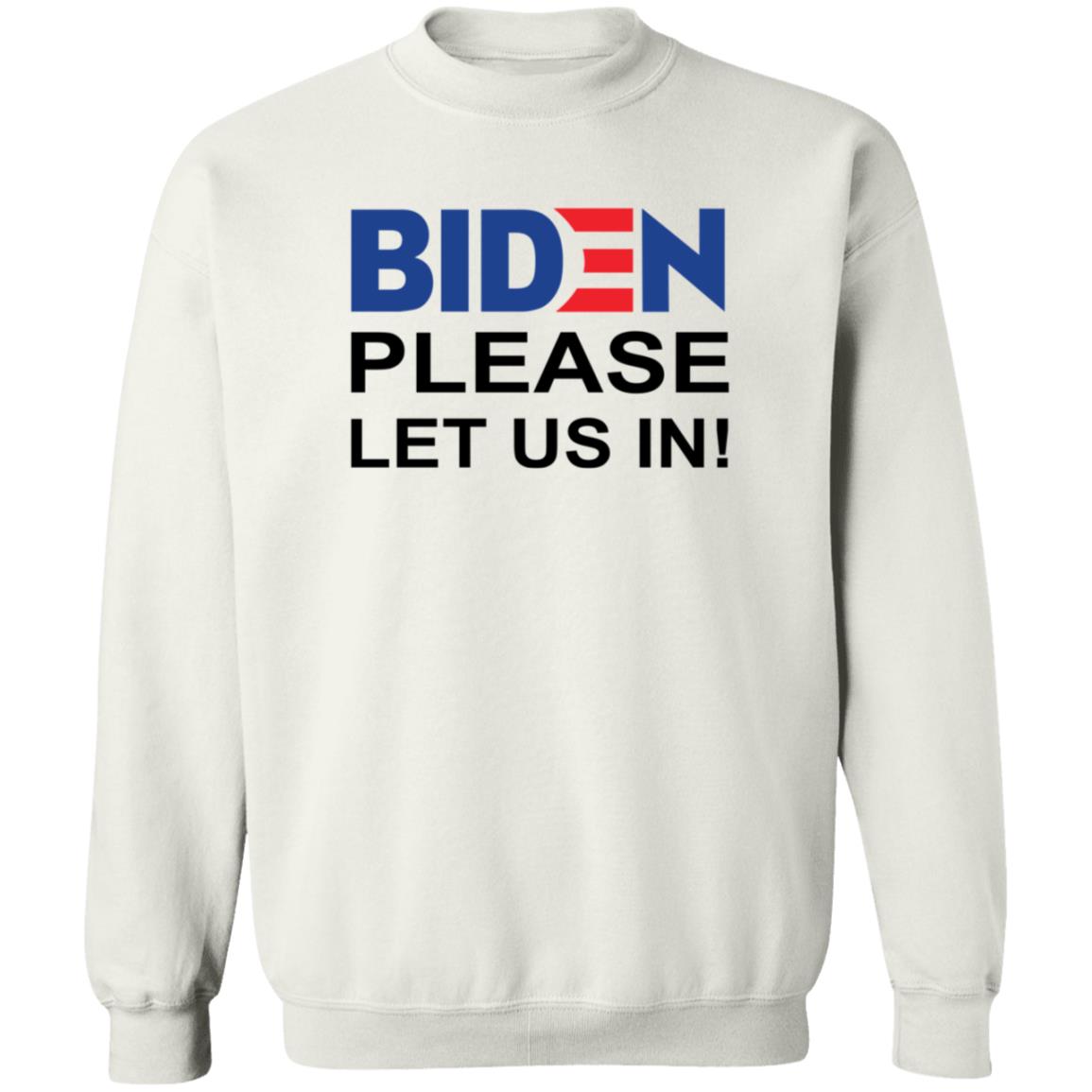 Biden Please Let Us In US-Mexico Border Shirt Biden Please Let Us In US-Mexico Border Shirt