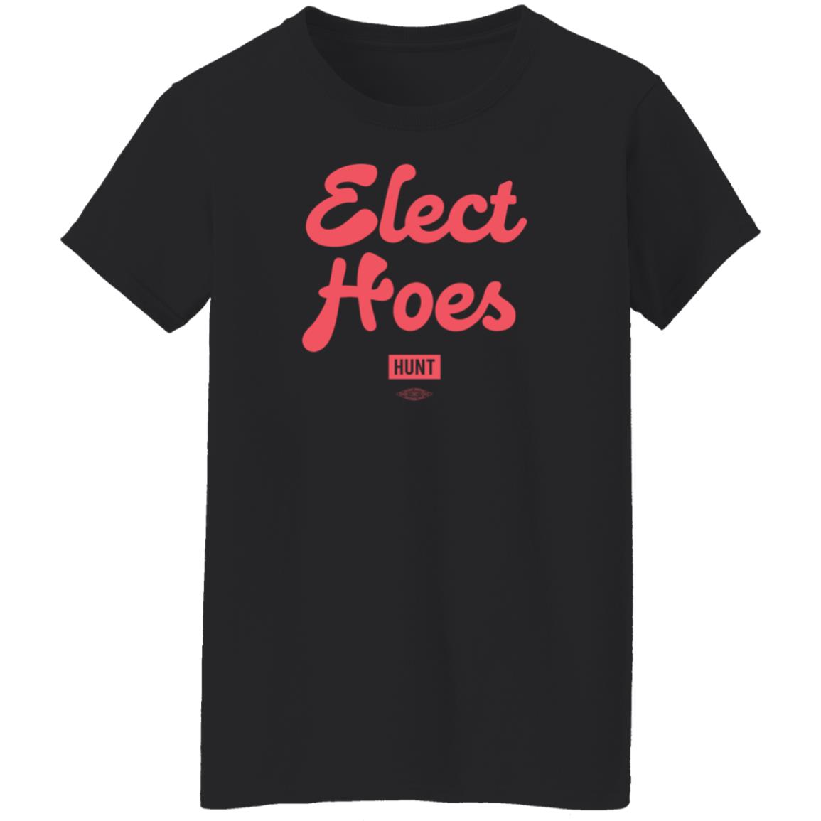 Alexandram Hunt Store Elect Hoes Shirt Alexandram Hunt Store Elect Hoes Shirt