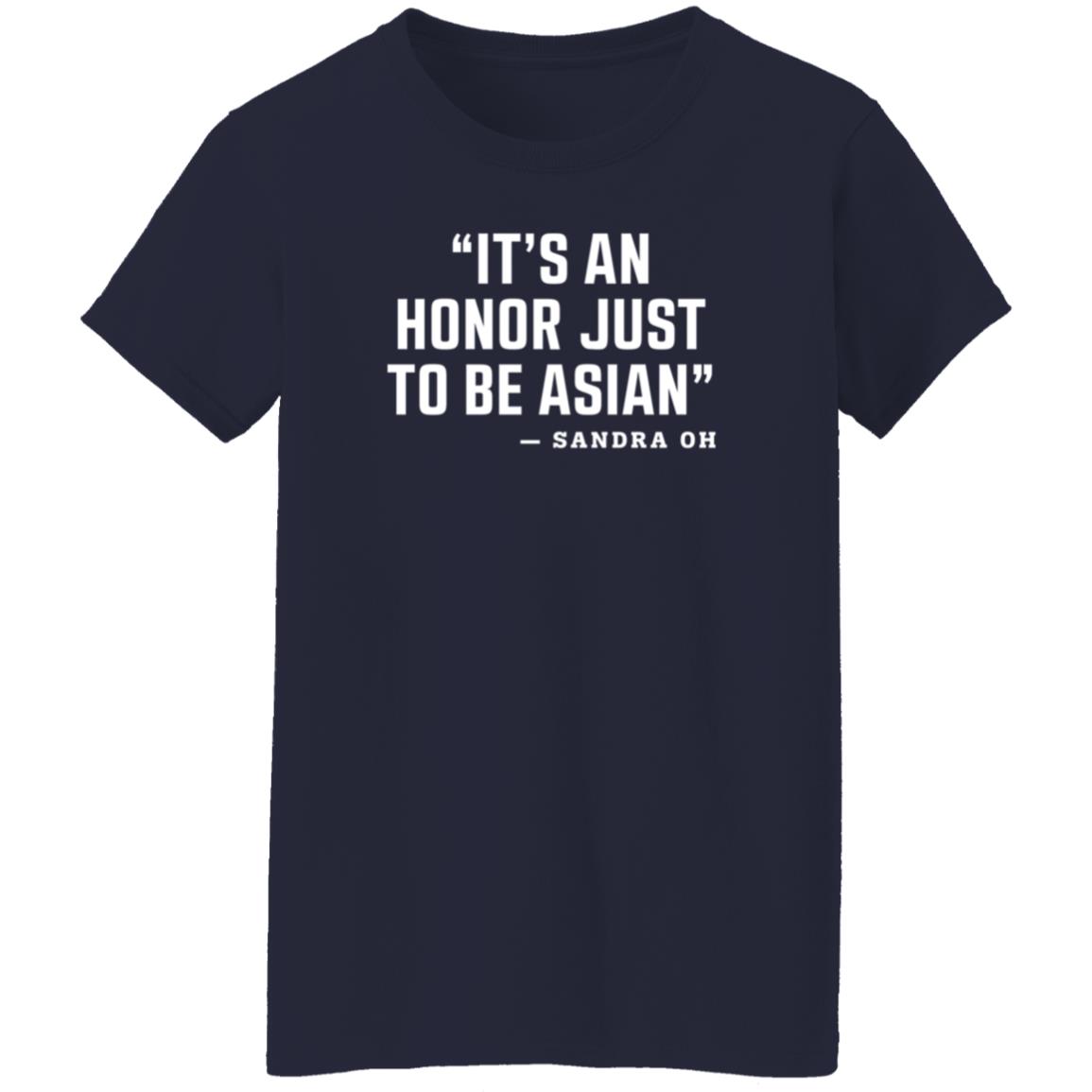 Yoshi Sudarso It's An Honor Just To Be Asian Sandra Oh Shirt Yoshi Sudarso It's An Honor Just To Be Asian Sandra Oh Shirt