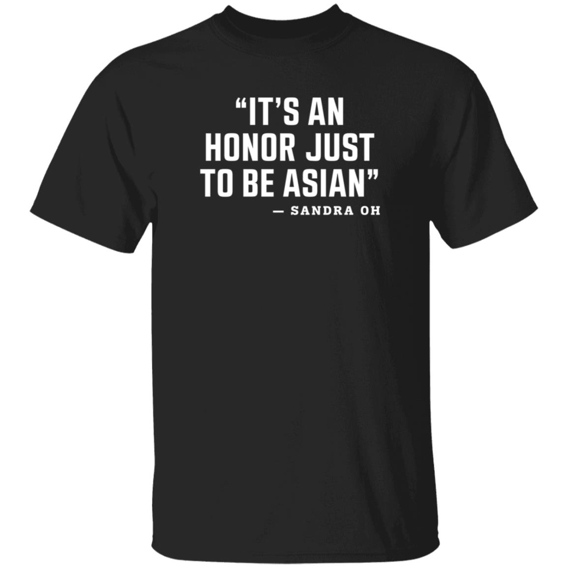 Yoshi Sudarso It's An Honor Just To Be Asian Sandra Oh Shirt Yoshi Sudarso It's An Honor Just To Be Asian Sandra Oh Shirt