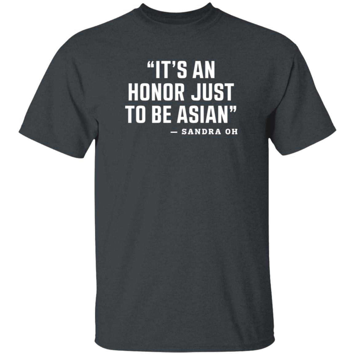 Yoshi Sudarso It's An Honor Just To Be Asian Sandra Oh Shirt Yoshi Sudarso It's An Honor Just To Be Asian Sandra Oh Shirt