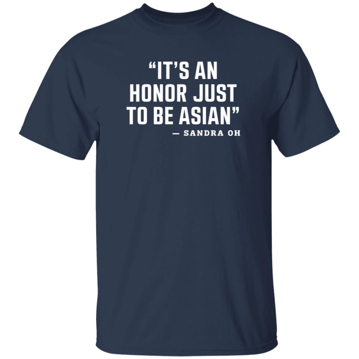 Yoshi Sudarso It's An Honor Just To Be Asian Sandra Oh Shirt Yoshi Sudarso It's An Honor Just To Be Asian Sandra Oh Shirt