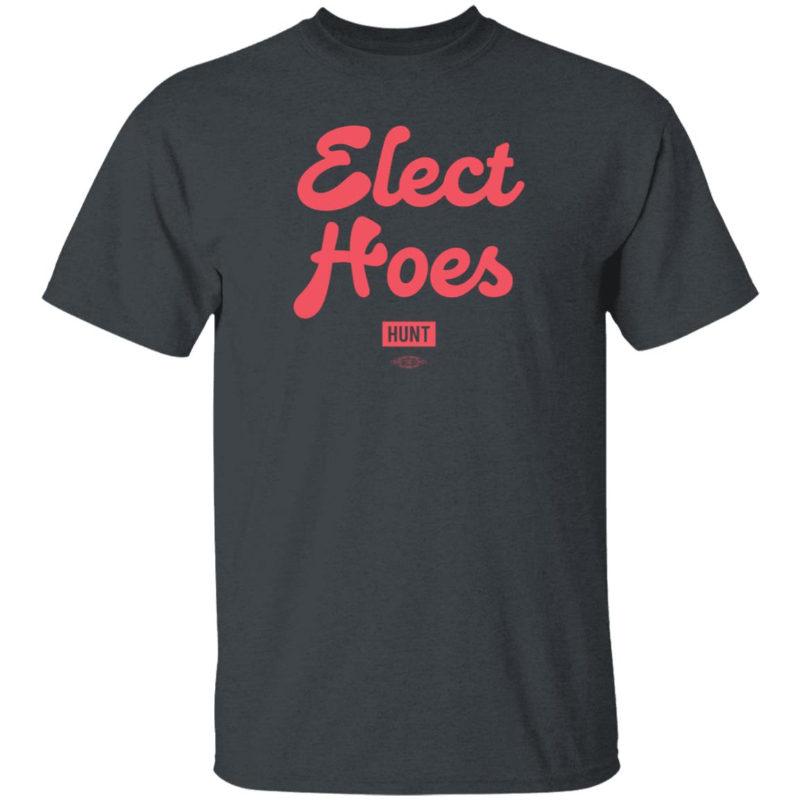 Alexandram Hunt Store Elect Hoes Shirt Alexandram Hunt Store Elect Hoes Shirt