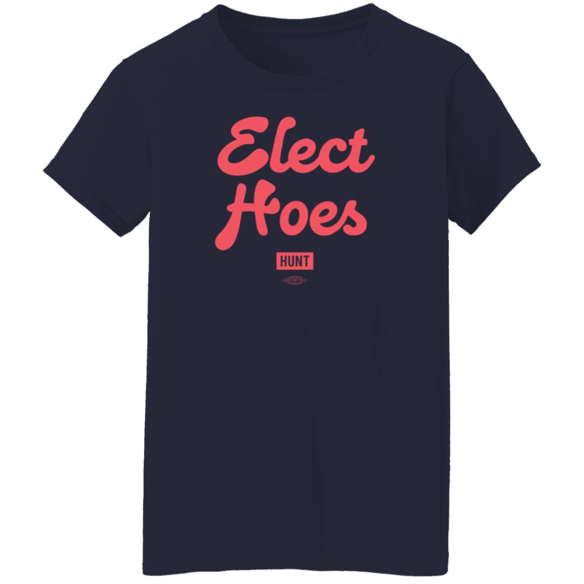 Alexandram Hunt Store Elect Hoes Shirt Alexandram Hunt Store Elect Hoes Shirt