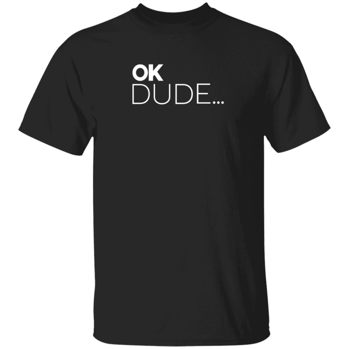 Zuby Music Team Zuby Merch OK Dude T Shirt