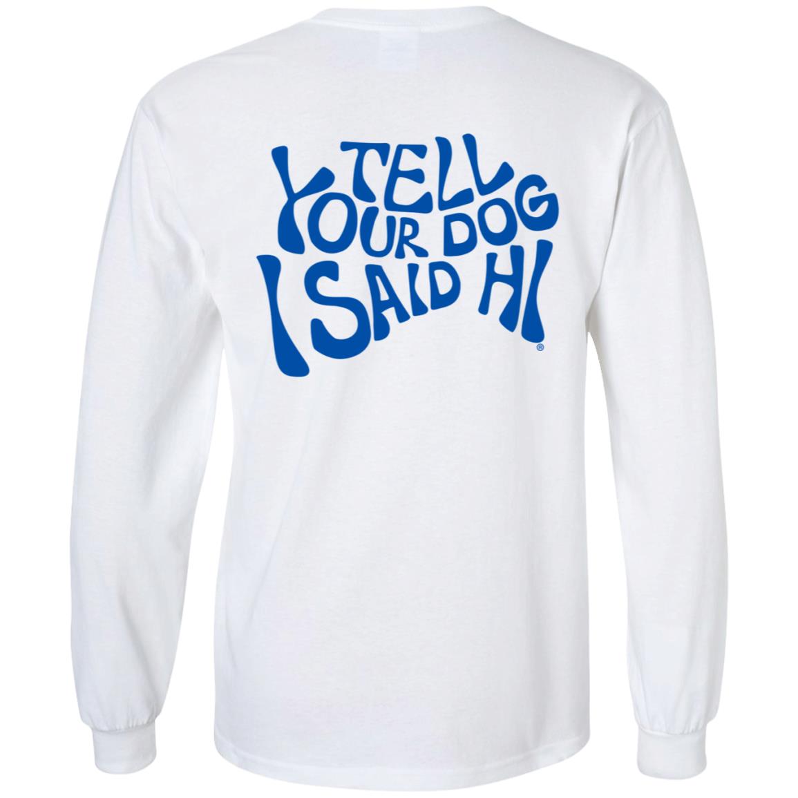 We Rate Dogs Merch Tell Your Dog I Said Hi Sweatshirt Hoodie Weratedogs Cynderella Chihuahua Mom Deltacinderella We Rate Dogs Merch Tell Your Dog I Said Hi Sweatshirt Hoodie Weratedogs Cynderella Chihuahua Mom Deltacinderella