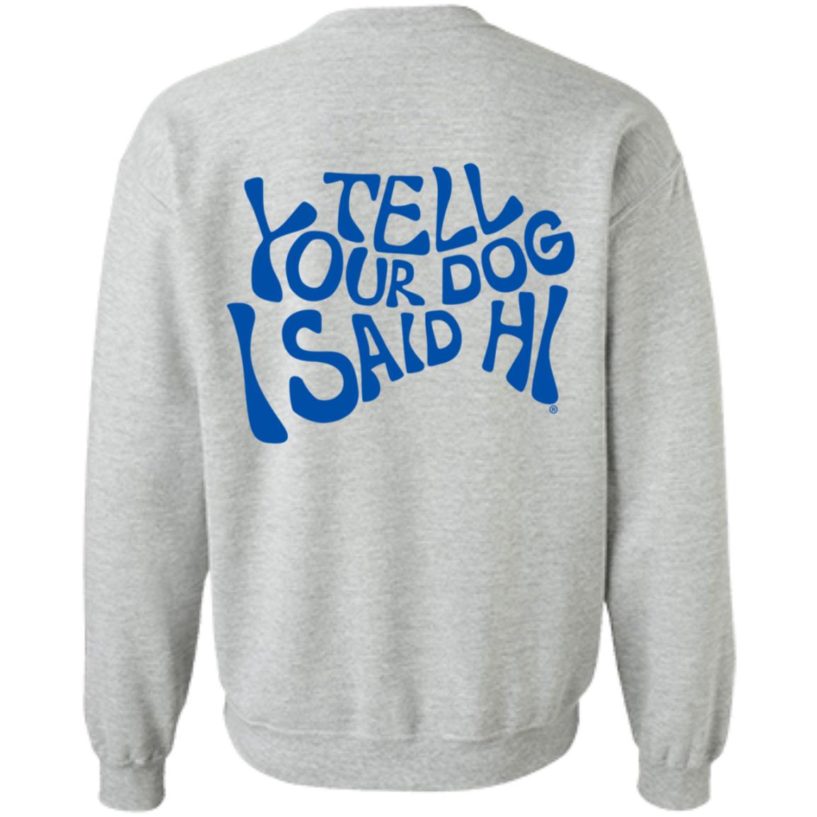 We Rate Dogs Merch Tell Your Dog I Said Hi Sweatshirt Hoodie Weratedogs Cynderella Chihuahua Mom Deltacinderella We Rate Dogs Merch Tell Your Dog I Said Hi Sweatshirt Hoodie Weratedogs Cynderella Chihuahua Mom Deltacinderella