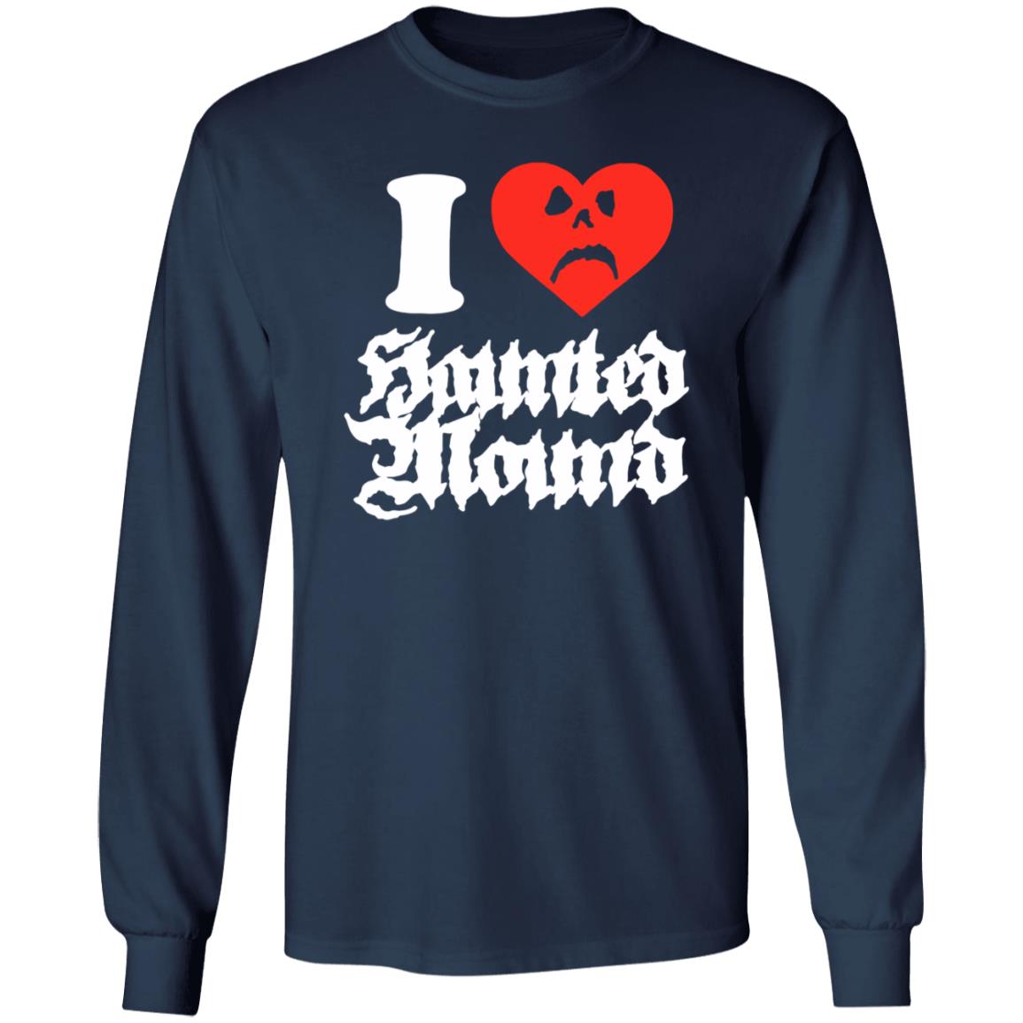 Sematary Merch Haunted Mound I Love Haunted Mound Shirt Sematary Grave Man Sematary Merch Haunted Mound I Love Haunted Mound Shirt Sematary Grave Man
