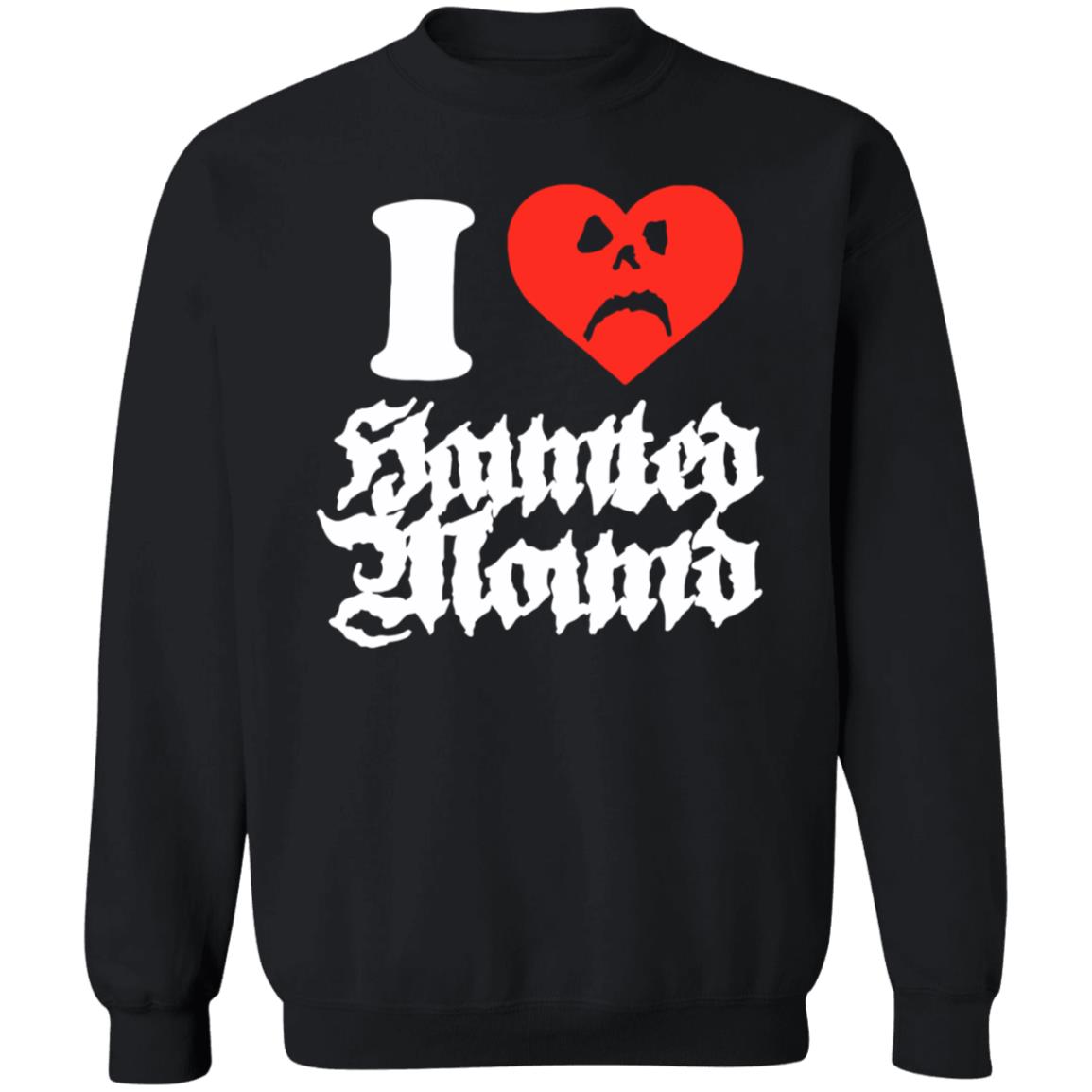 Sematary Merch Haunted Mound I Love Haunted Mound Shirt Sematary Grave Man Sematary Merch Haunted Mound I Love Haunted Mound Shirt Sematary Grave Man