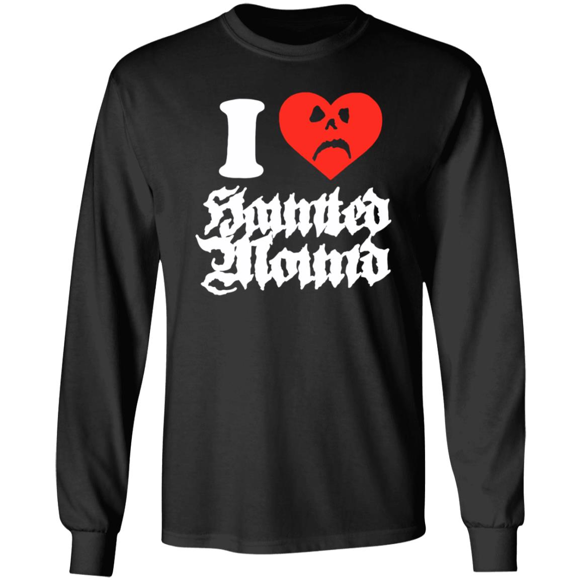 Sematary Merch Haunted Mound I Love Haunted Mound Shirt Sematary Grave Man Sematary Merch Haunted Mound I Love Haunted Mound Shirt Sematary Grave Man