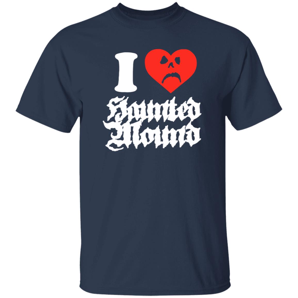 Sematary Merch Haunted Mound I Love Haunted Mound Shirt Sematary Grave Man Sematary Merch Haunted Mound I Love Haunted Mound Shirt Sematary Grave Man