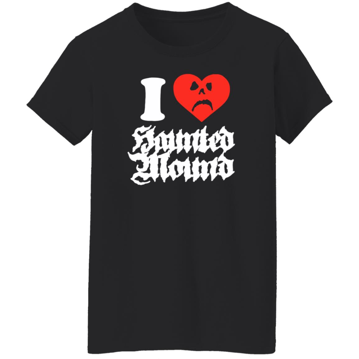 Sematary Merch Haunted Mound I Love Haunted Mound Shirt Sematary Grave Man Sematary Merch Haunted Mound I Love Haunted Mound Shirt Sematary Grave Man