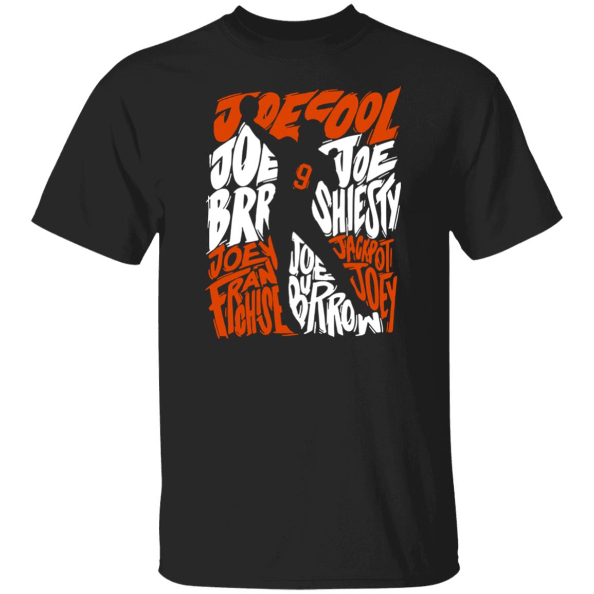 Nicknames Shirt Joe Burrow Joe Cool, Joe Brr, Joe Shiesty, Joey Franchise, Jackpot Joey Bengals T Shirt Nicknames Shirt Joe Burrow Joe Cool, Joe Brr, Joe Shiesty, Joey Franchise, Jackpot Joey Bengals T Shirt