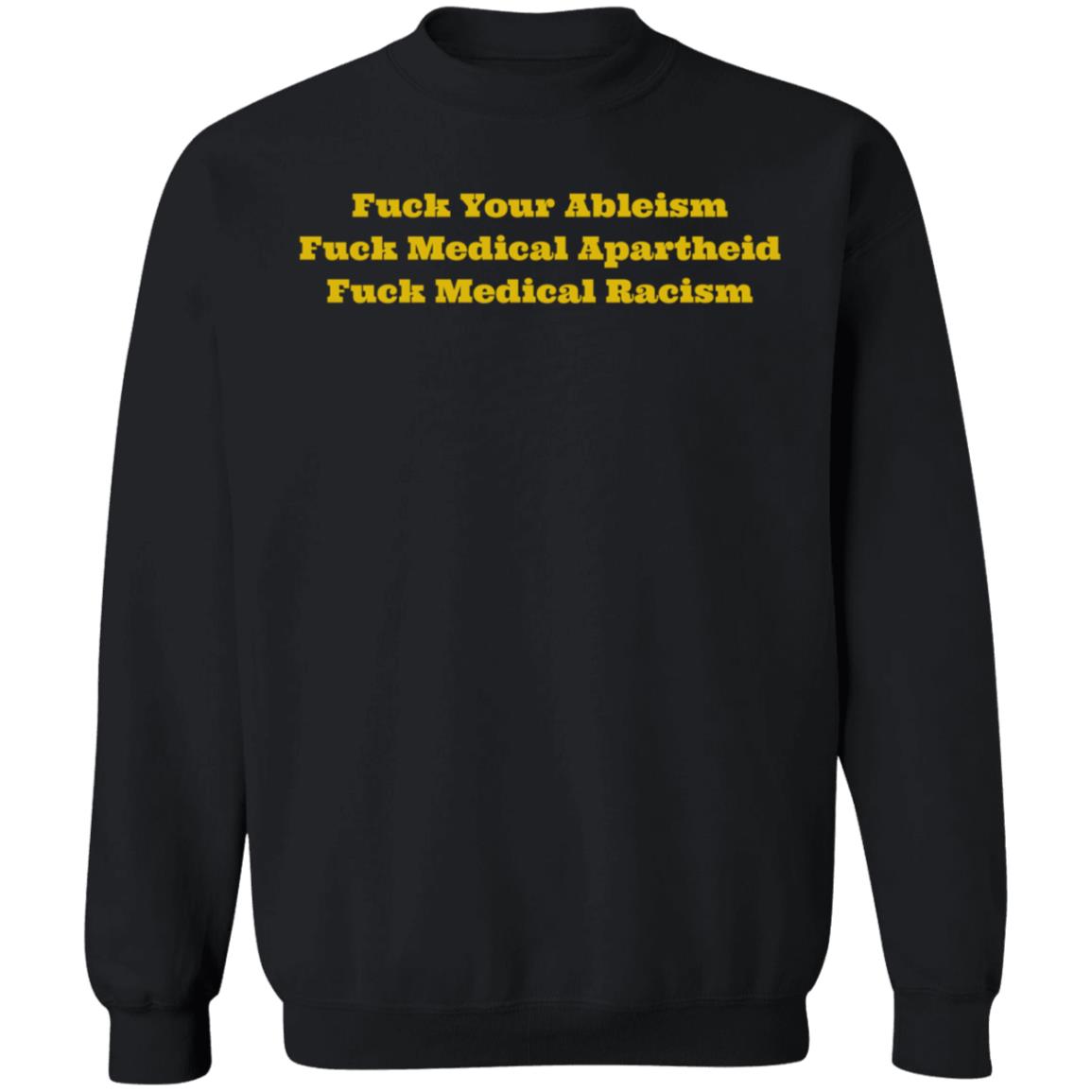 Walela Fuck Your Ableism Fuck Medical Apartheid Fuck Medical Racism T Shirt Walela Fuck Your Ableism Fuck Medical Apartheid Fuck Medical Racism T Shirt