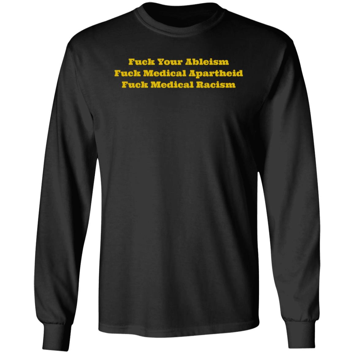 Walela Fuck Your Ableism Fuck Medical Apartheid Fuck Medical Racism T Shirt Walela Fuck Your Ableism Fuck Medical Apartheid Fuck Medical Racism T Shirt