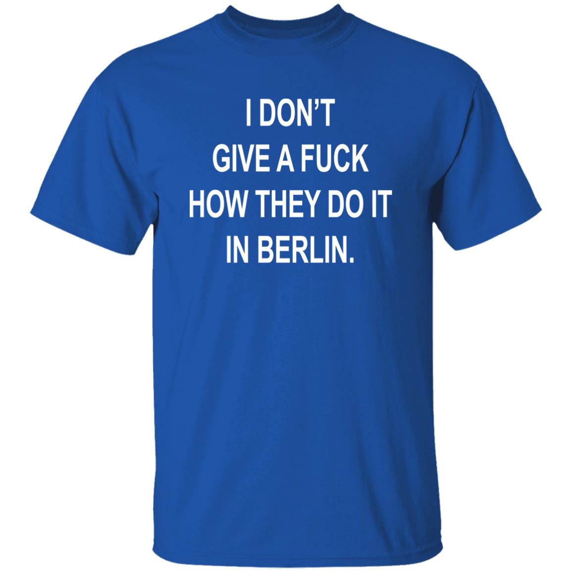 Dj Swisha I Don't Give A Fuck How They Do It In Berlin Shirt Suuuperposition Dj Swisha I Don't Give A Fuck How They Do It In Berlin Shirt Suuuperposition