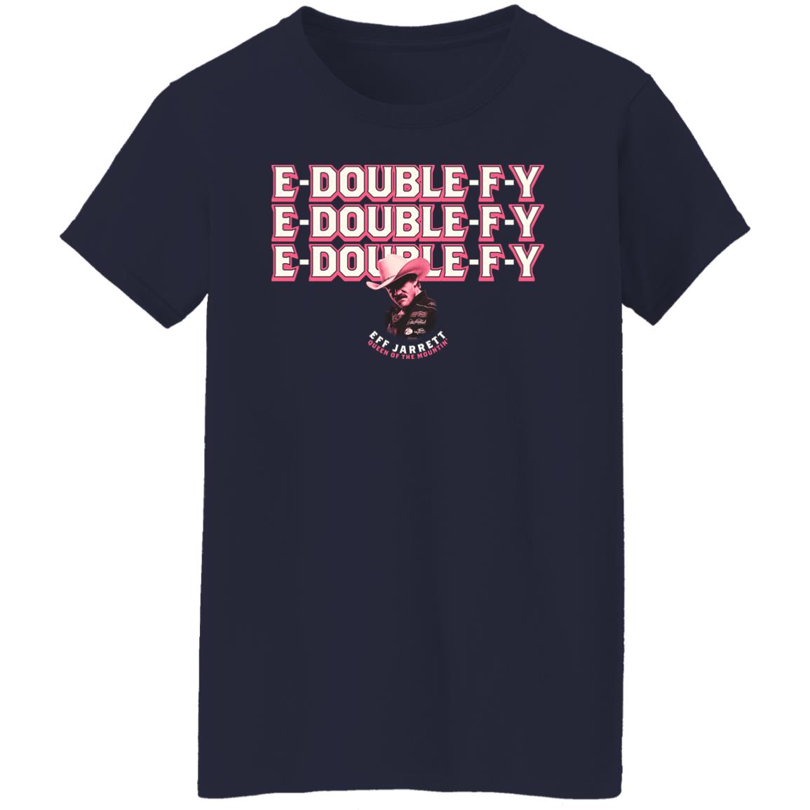 E Double F Why Carnie Edition Eff Jarrett Queen Of The Mountin Shirt Effy Lives Merch E Double F Why Carnie Edition Eff Jarrett Queen Of The Mountin Shirt Effy Lives Merch