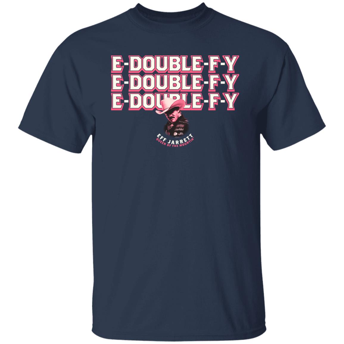 E Double F Why Carnie Edition Eff Jarrett Queen Of The Mountin Shirt Effy Lives Merch E Double F Why Carnie Edition Eff Jarrett Queen Of The Mountin Shirt Effy Lives Merch