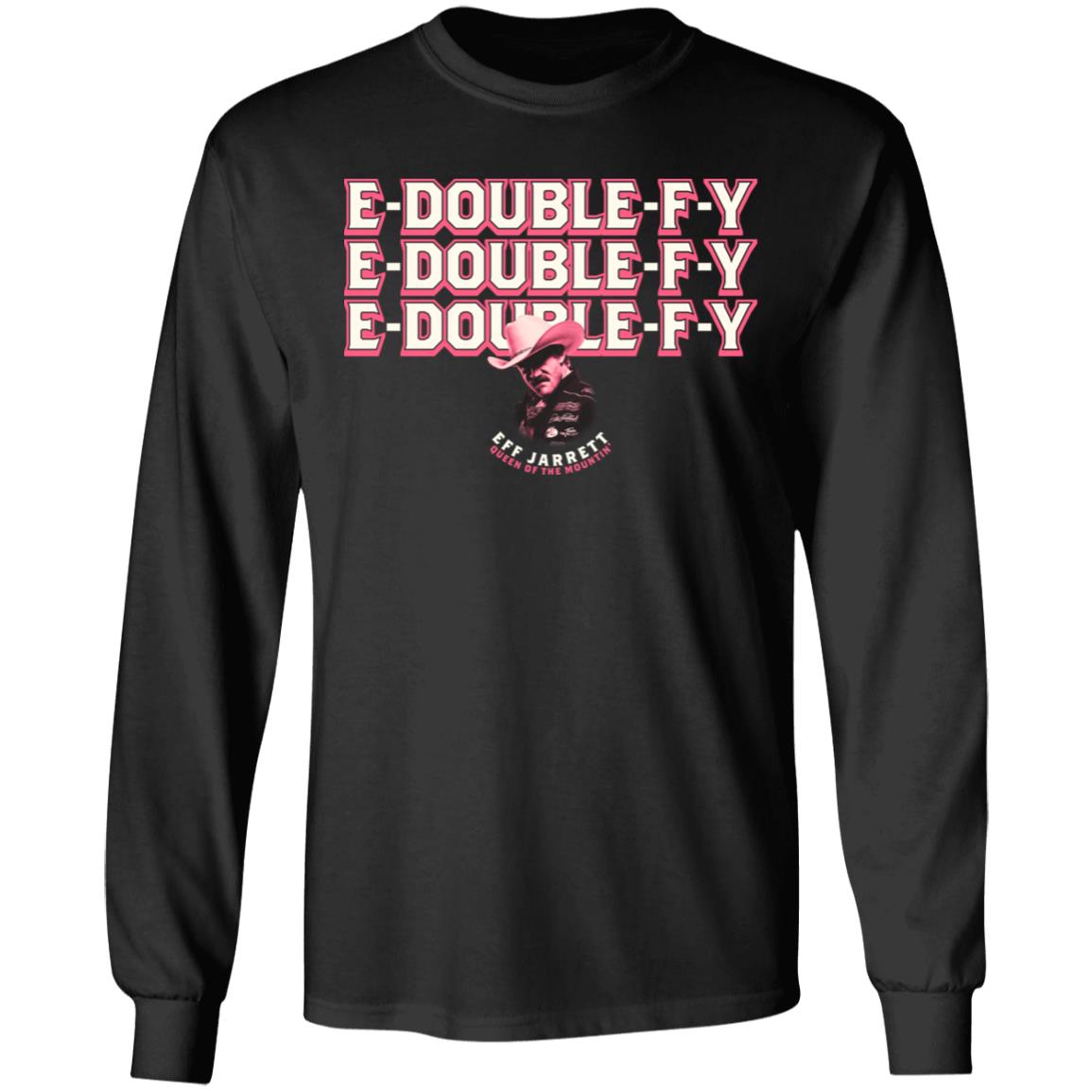 E Double F Why Carnie Edition Eff Jarrett Queen Of The Mountin Shirt Effy Lives Merch E Double F Why Carnie Edition Eff Jarrett Queen Of The Mountin Shirt Effy Lives Merch