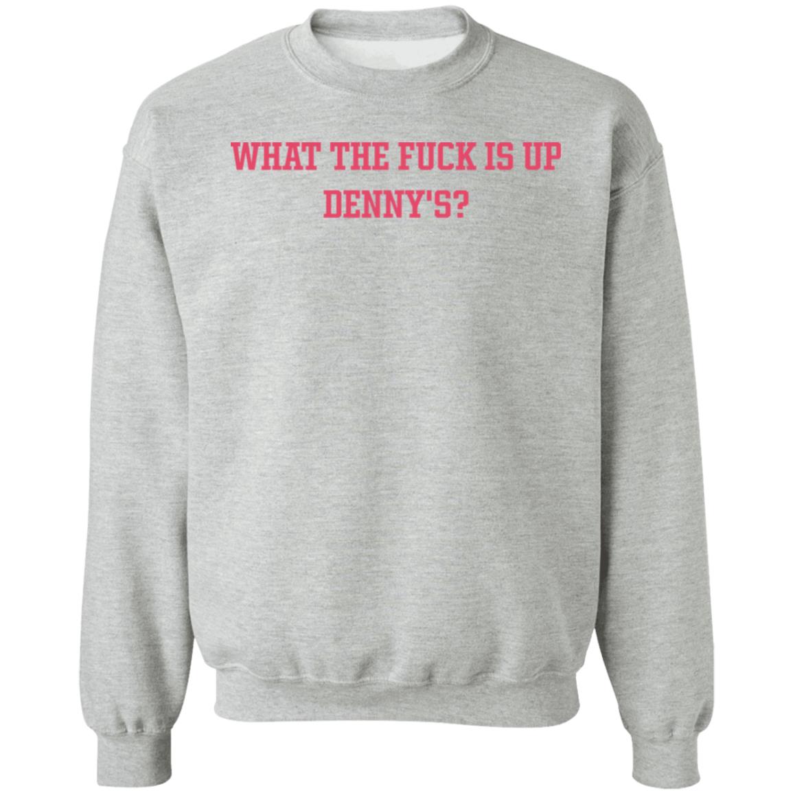 What The Fuck Is Up Denny's Shirt The Elder Emox What The Fuck Is Up Denny's Shirt The Elder Emox