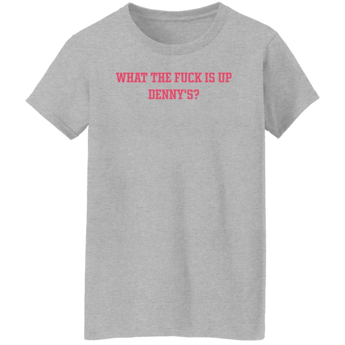 What The Fuck Is Up Denny's Shirt The Elder Emox What The Fuck Is Up Denny's Shirt The Elder Emox