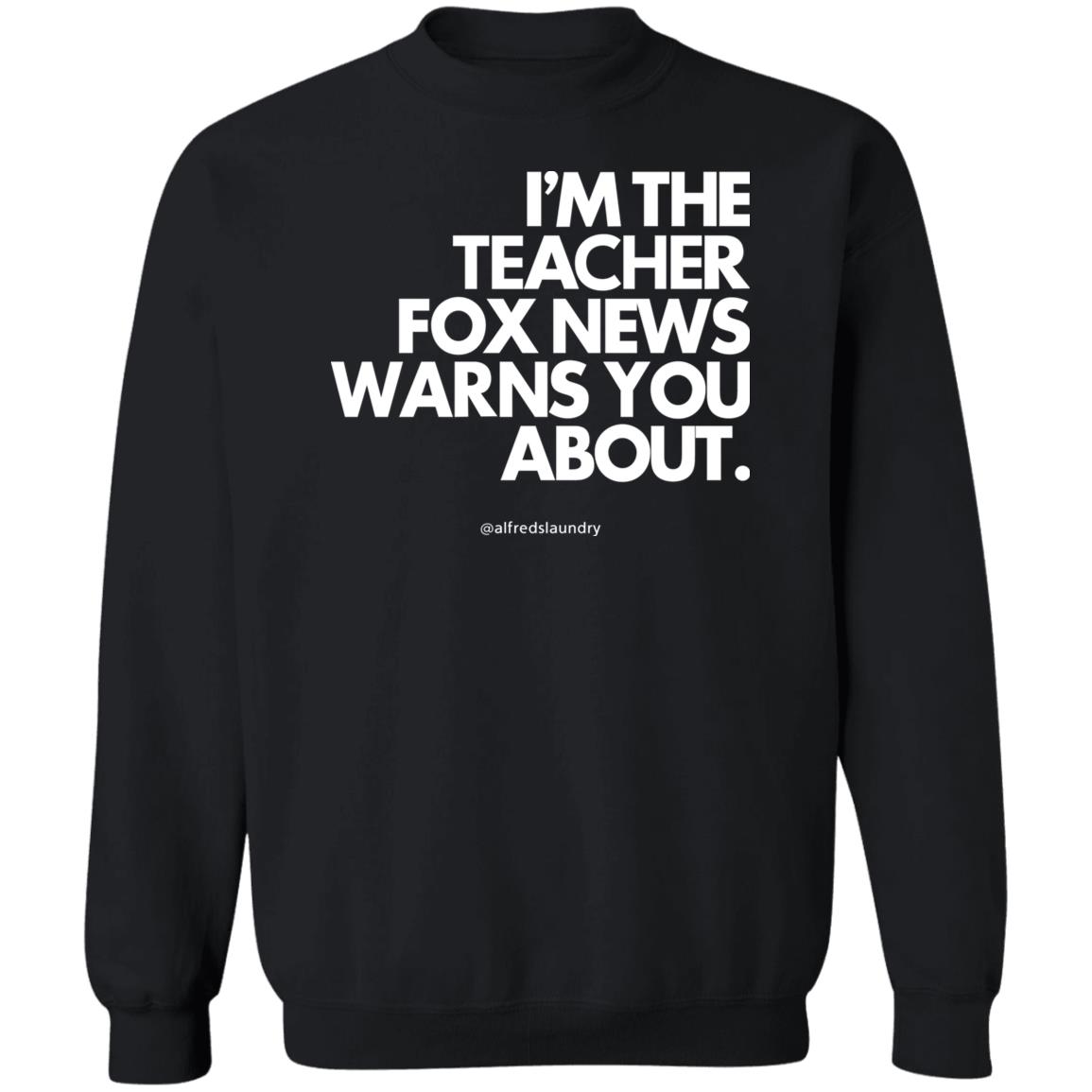 Alfredslaundry Store I'm The Teacher Fox News Warns You About Hoodie Sethasherweitzi Alfredslaundry Store I'm The Teacher Fox News Warns You About Hoodie Sethasherweitzi