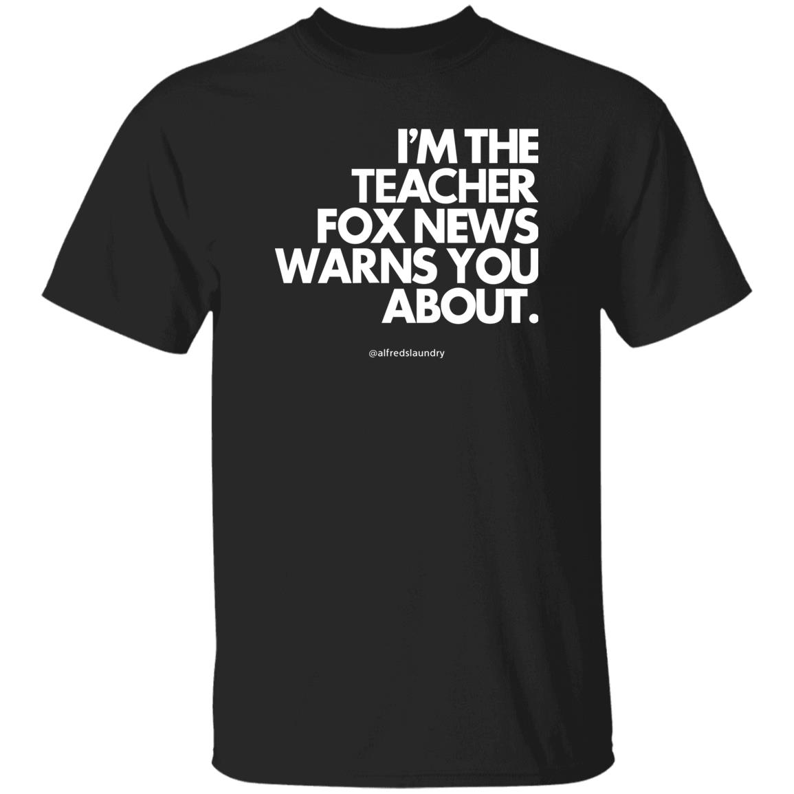 Alfredslaundry Store I'm The Teacher Fox News Warns You About Hoodie Sethasherweitzi Alfredslaundry Store I'm The Teacher Fox News Warns You About Hoodie Sethasherweitzi