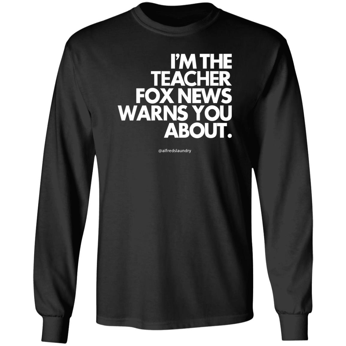 Alfredslaundry Store I'm The Teacher Fox News Warns You About Hoodie Sethasherweitzi Alfredslaundry Store I'm The Teacher Fox News Warns You About Hoodie Sethasherweitzi