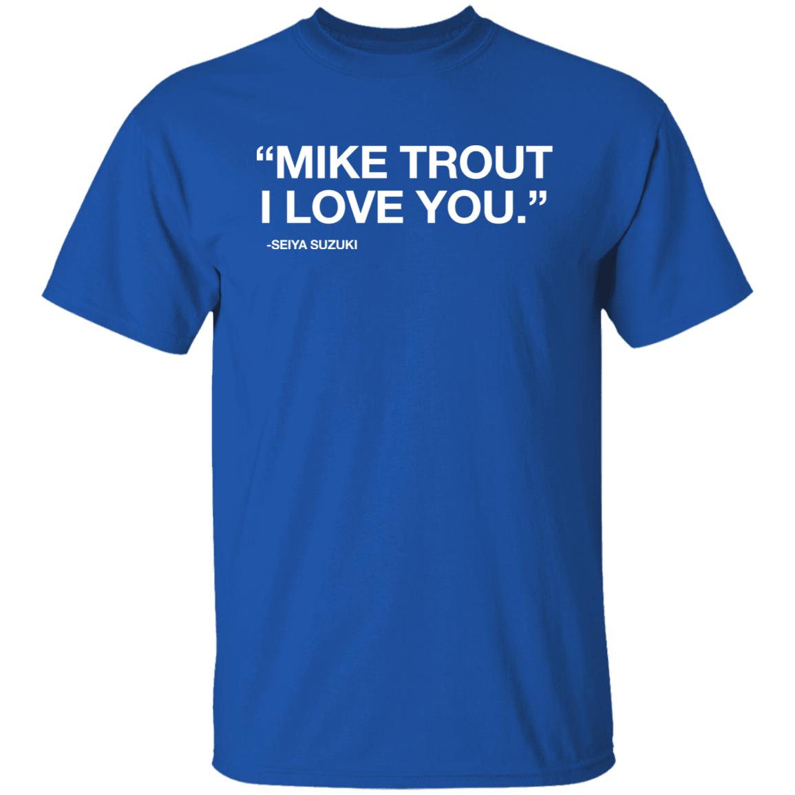 Obvious Shirts "Mike Trout I Love You." Seiya Suzuki Shirt Obvious Shirts "Mike Trout I Love You." Seiya Suzuki Shirt