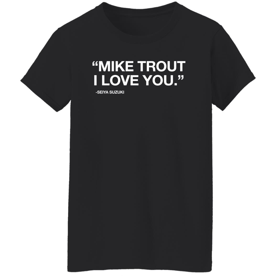 Obvious Shirts "Mike Trout I Love You." Seiya Suzuki Shirt Obvious Shirts "Mike Trout I Love You." Seiya Suzuki Shirt