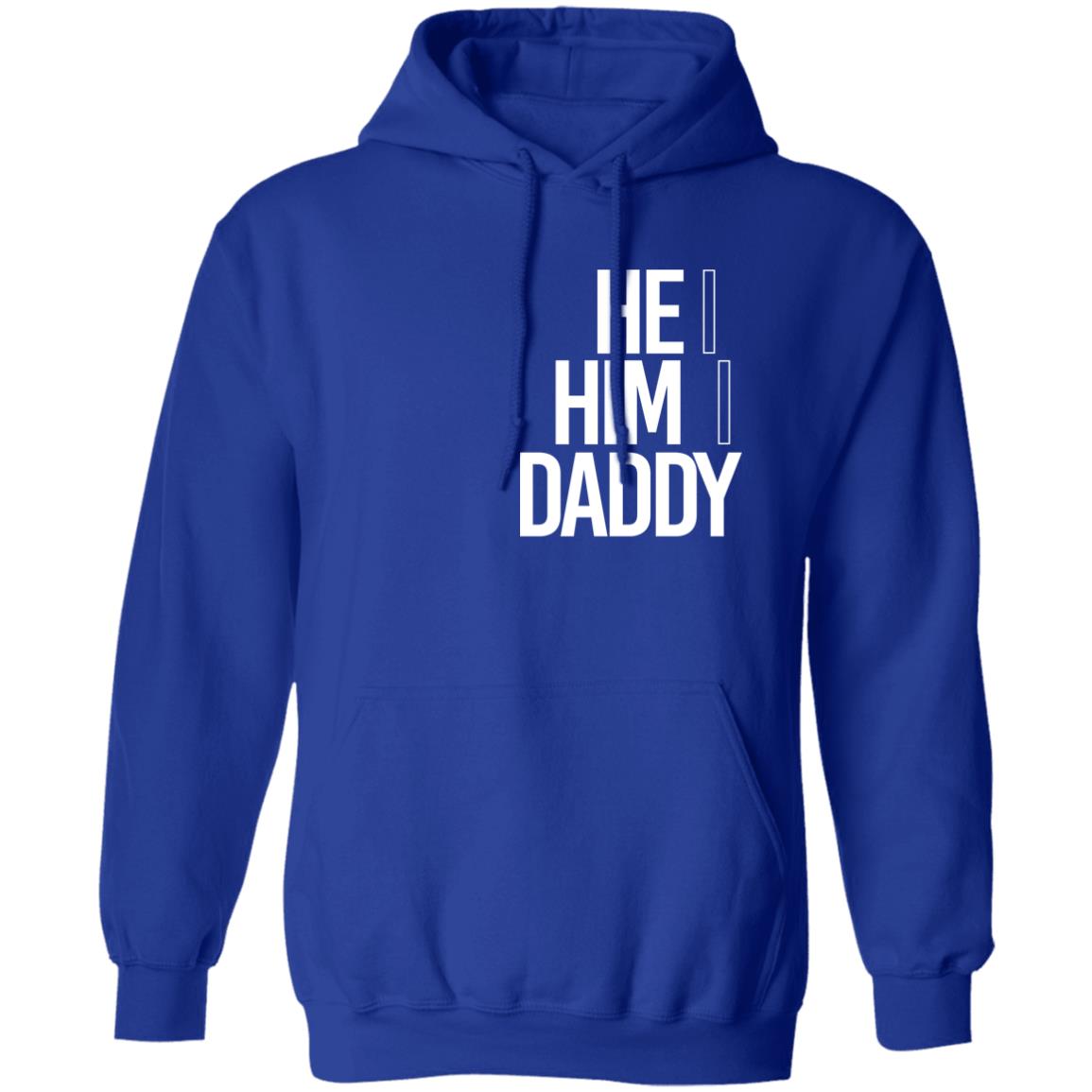 He Him Daddy Shirt Daddy Naziio He Him Daddy Shirt Daddy Naziio