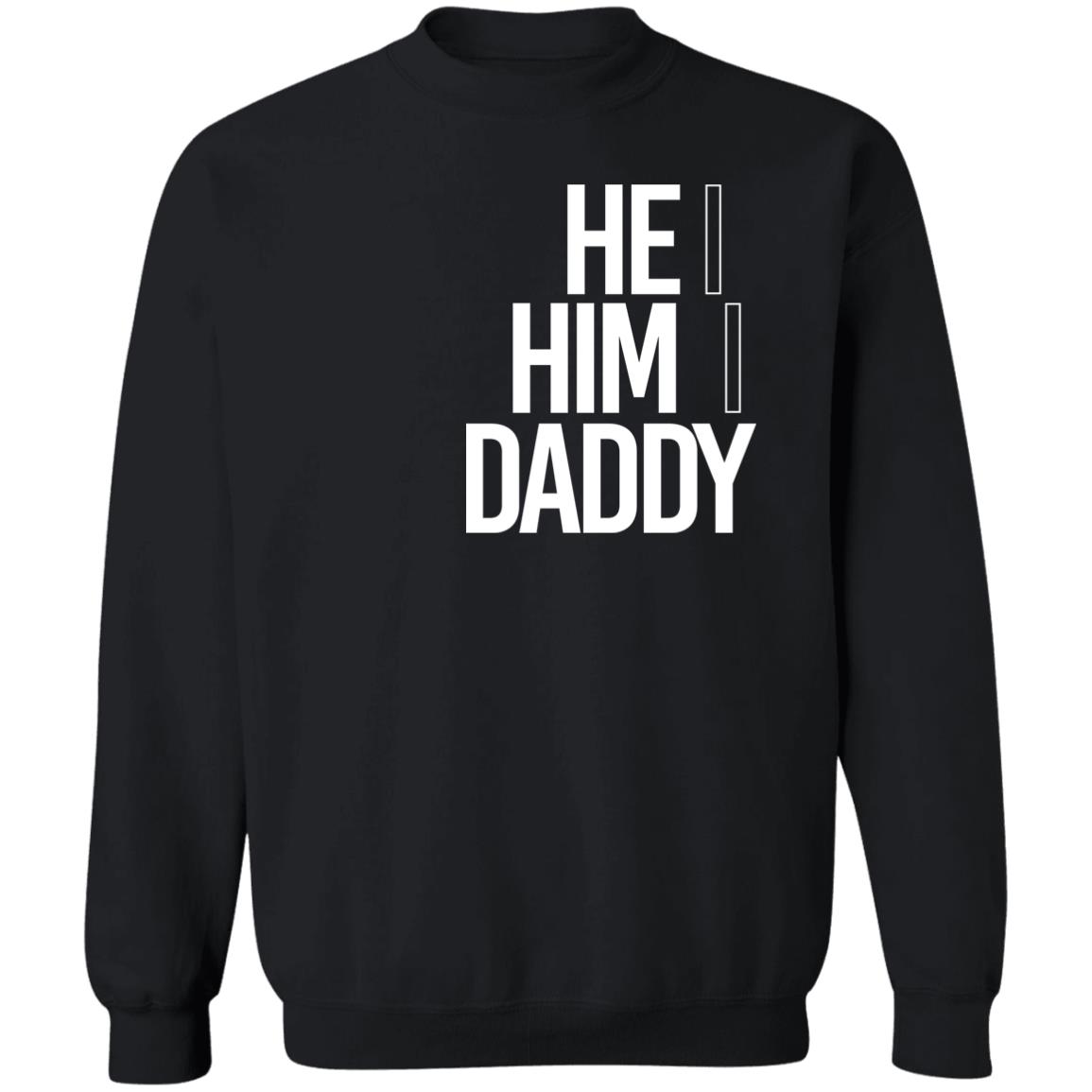 He Him Daddy Shirt Daddy Naziio He Him Daddy Shirt Daddy Naziio