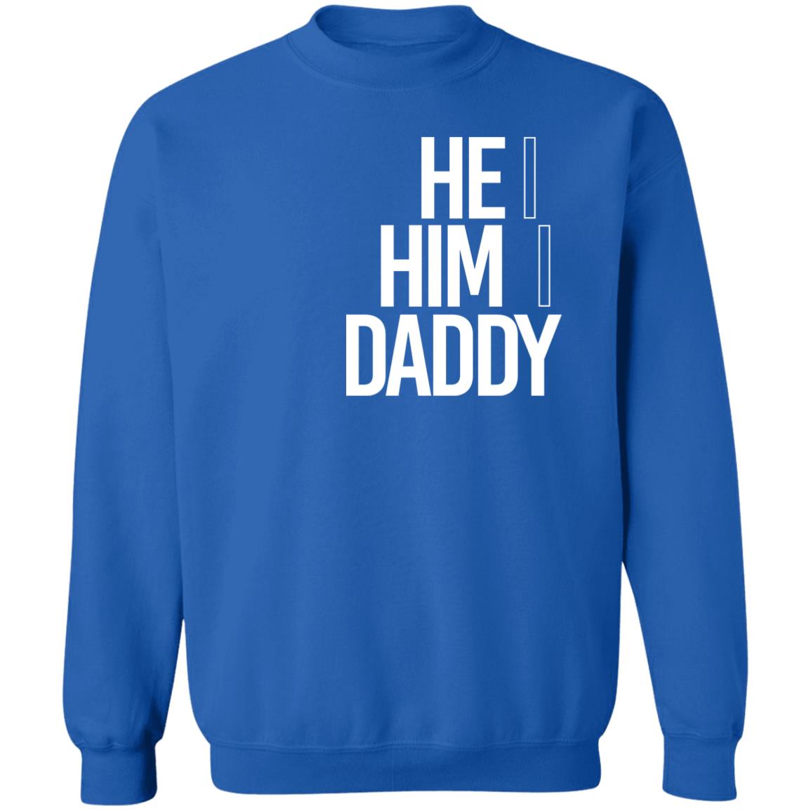 He Him Daddy Shirt Daddy Naziio He Him Daddy Shirt Daddy Naziio