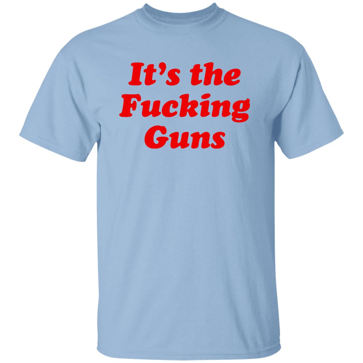 Sonni Mun It's The Fucking Guns Shirt Sonni Mun It's The Fucking Guns Shirt