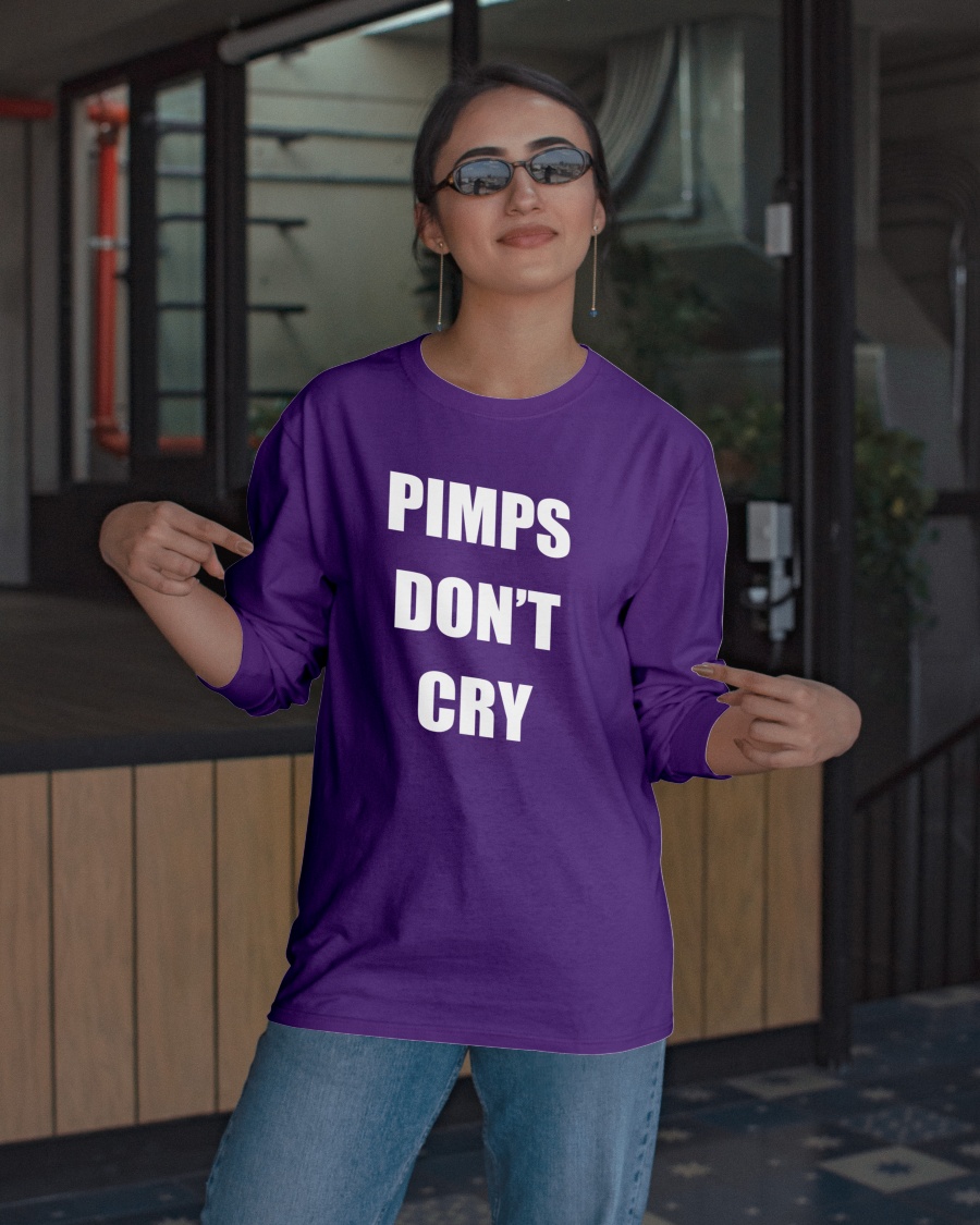 Pimps Don't Cry Shirts Pimps Don't Cry Shirts