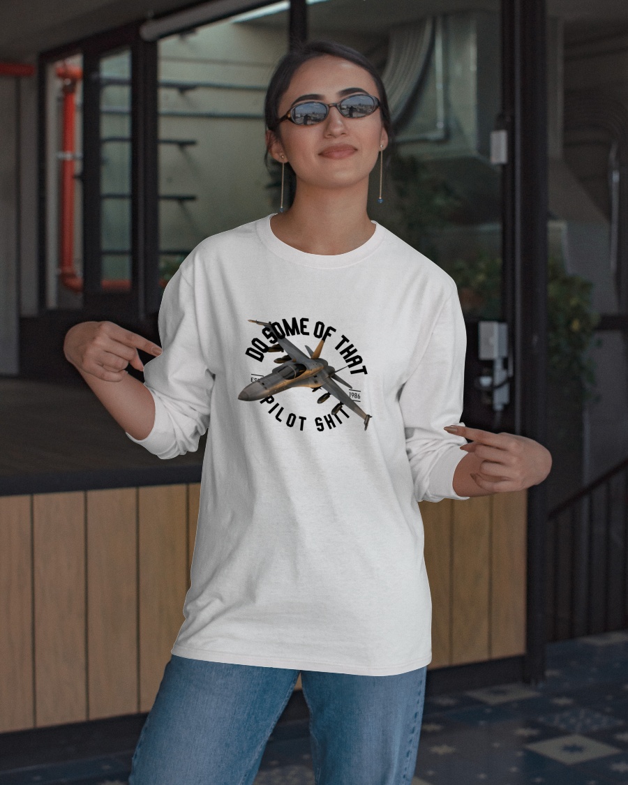 Funker530 Merch Do Some Of That Pilot Shit Est 1986 Crewneck Sweatshirt Funker530 Merch Do Some Of That Pilot Shit Est 1986 Crewneck Sweatshirt